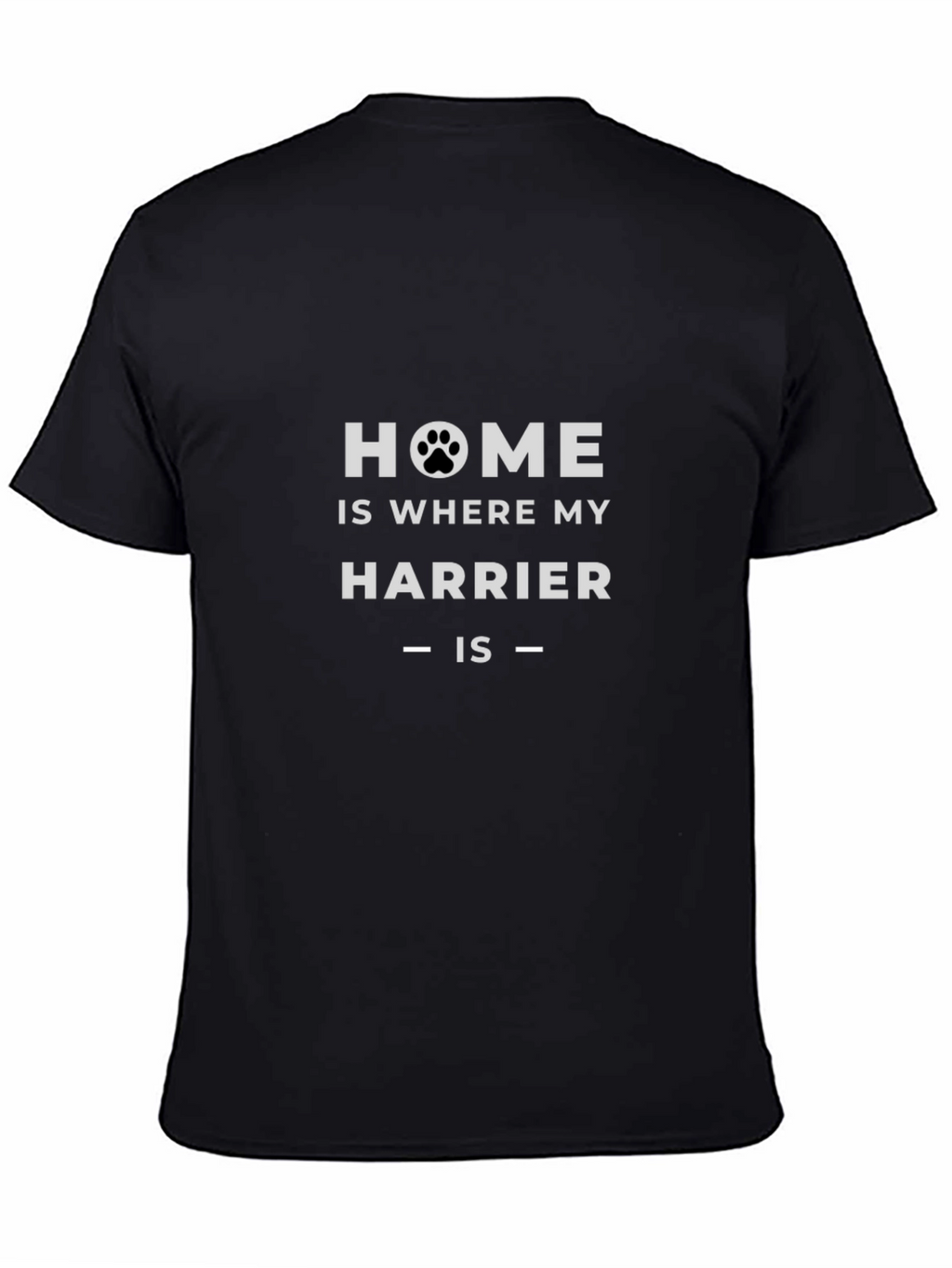 Home Is Where My Harrier Is Black T-Shirt