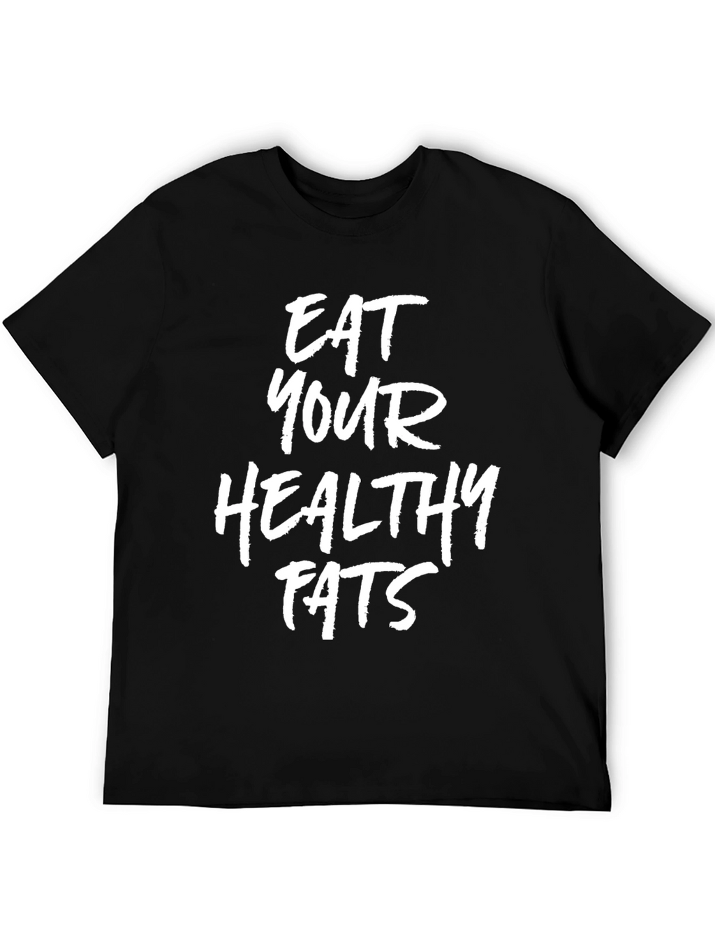 Eat Your Healthy Fats Graphic Tee