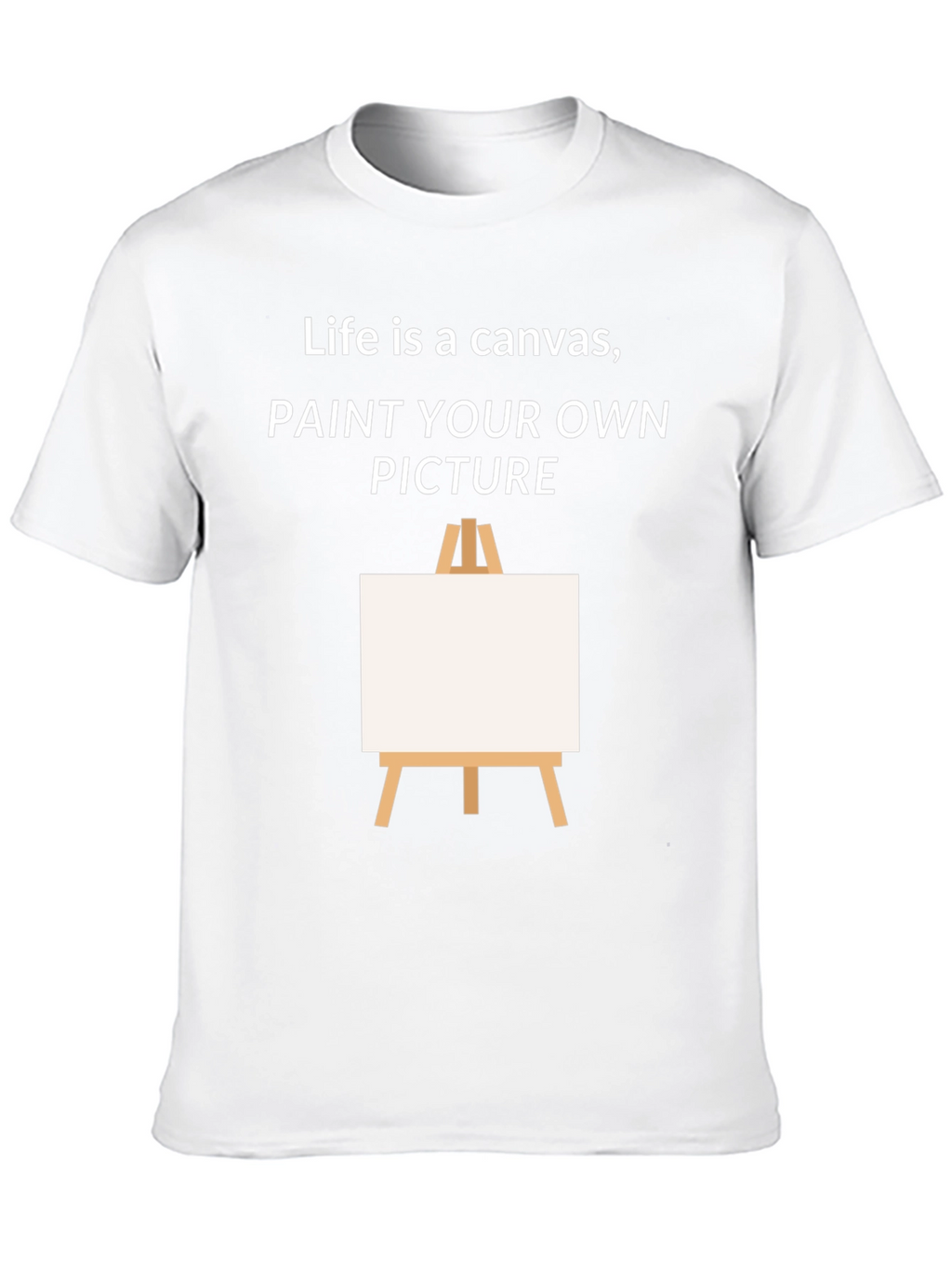 Life is a Canvas T-Shirt