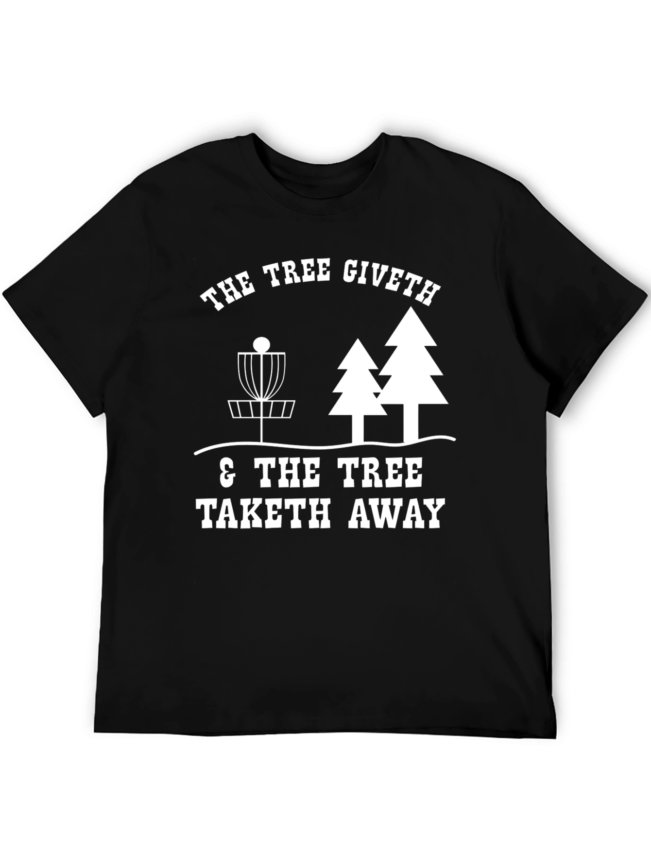 Tree Giveth Disc Golf T-Shirt