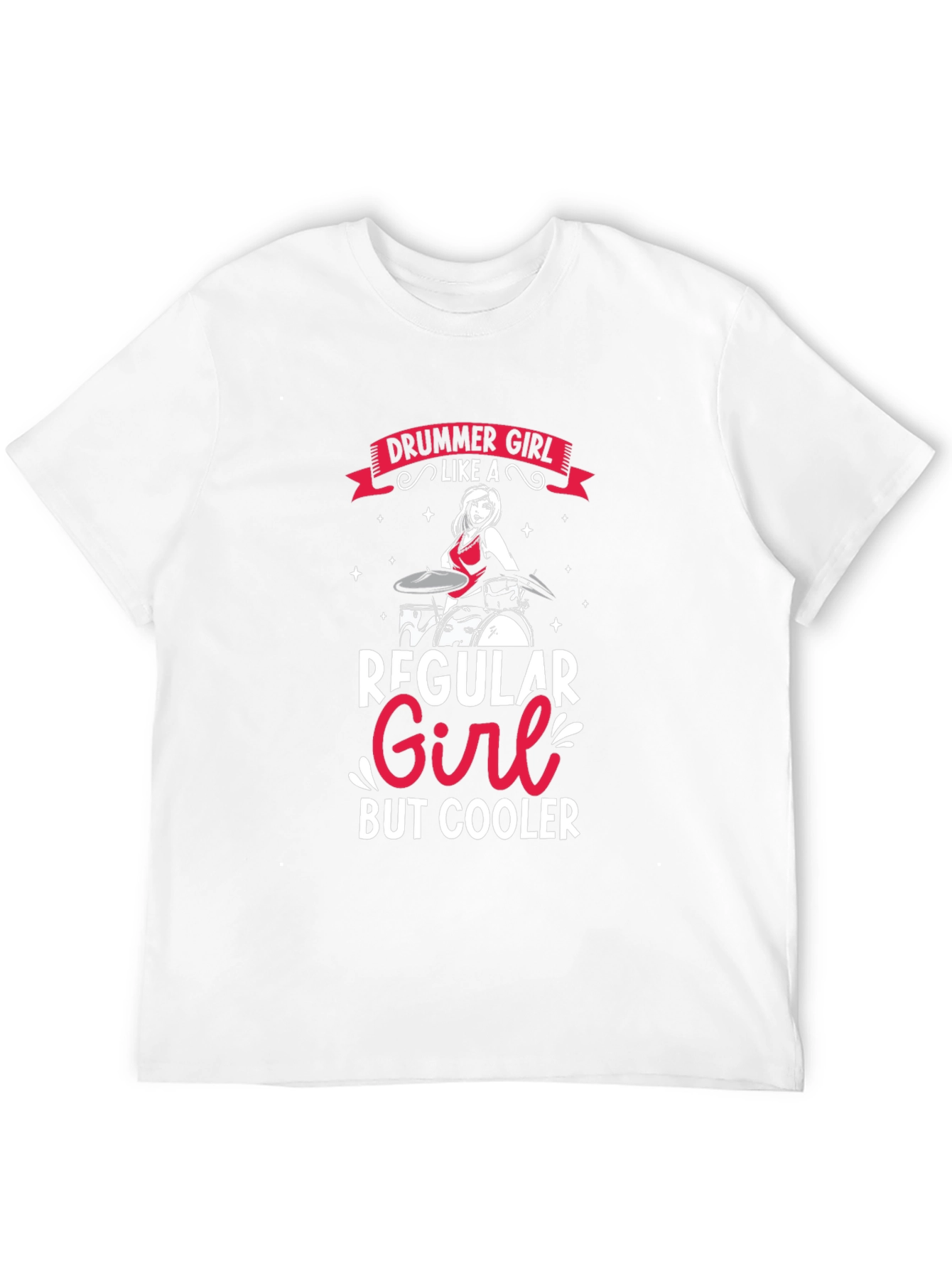 Drummer Girl T-Shirt - Regular Girl But Cooler