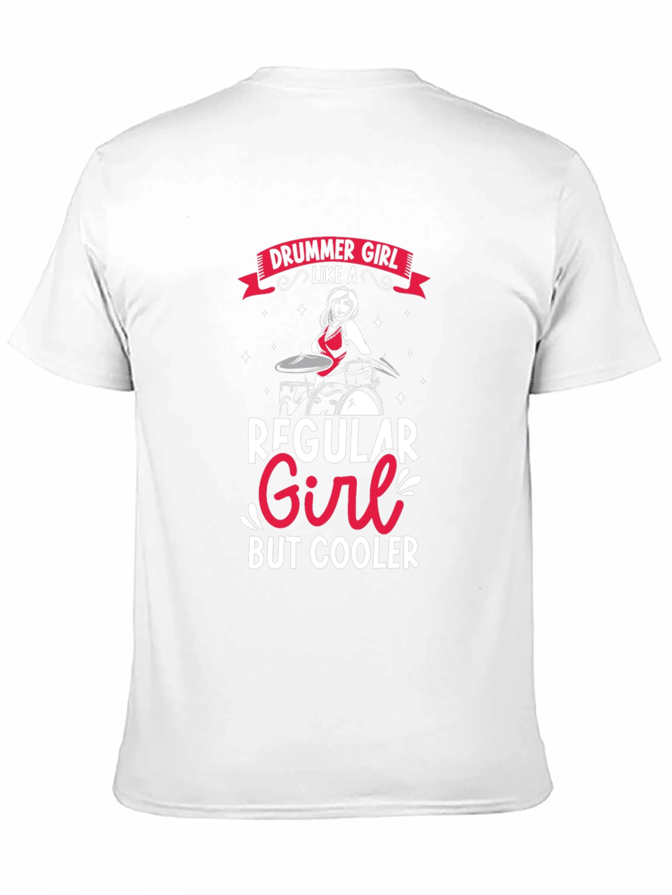 Drummer Girl T-Shirt - Regular Girl But Cooler