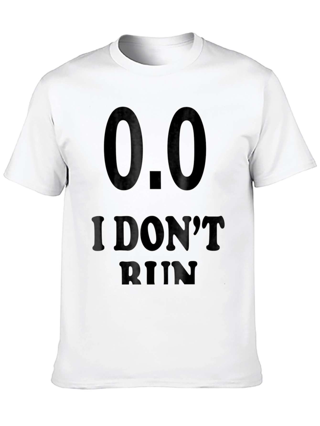 I Dont Run Novelty T-Shirt
