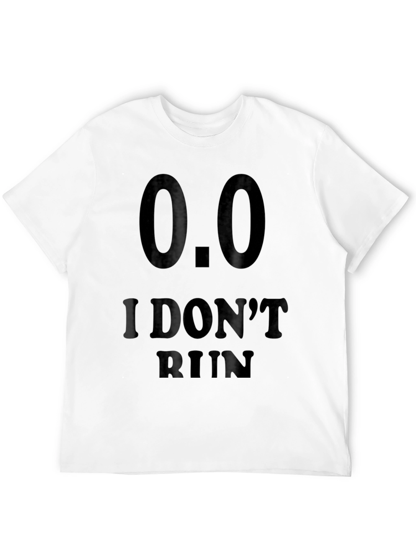 I Dont Run Novelty T-Shirt