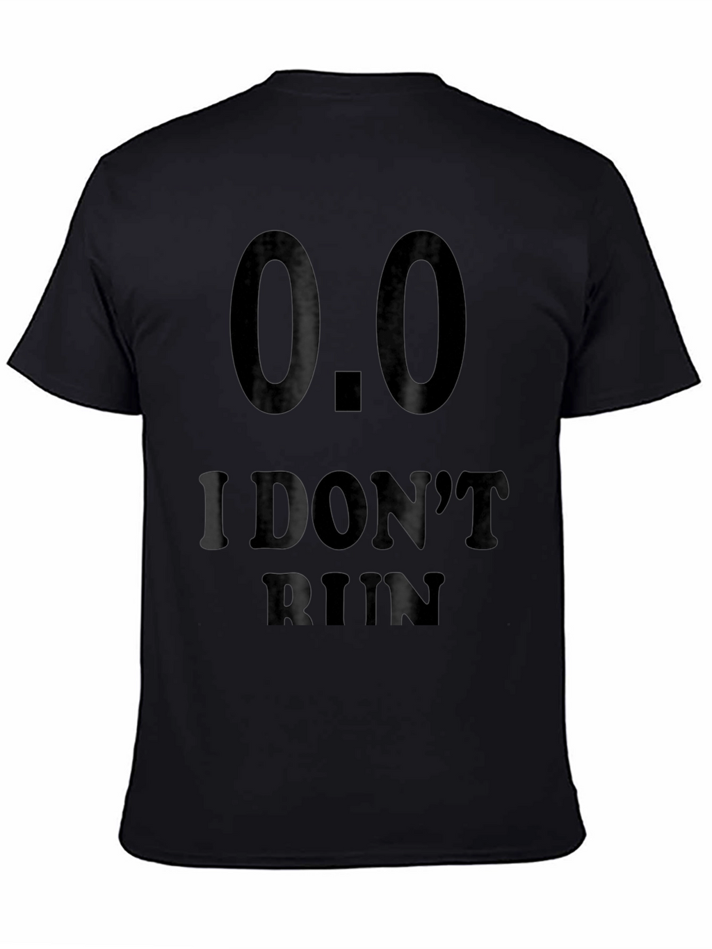 I Dont Run Novelty T-Shirt