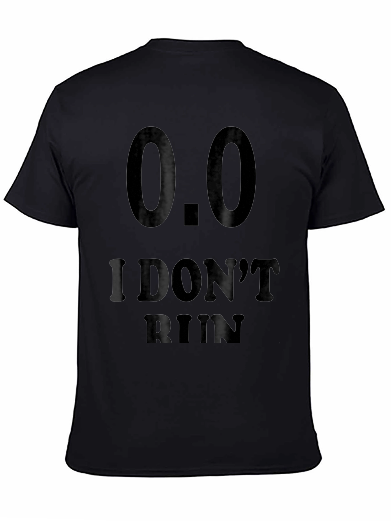 I Dont Run Novelty T-Shirt