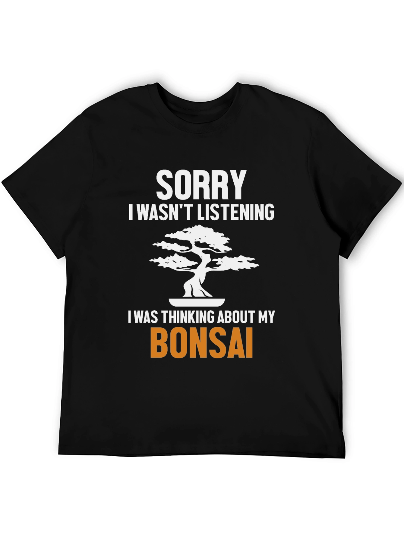 Bonsai Lover Tee - Sorry Thinking About My Bonsai T-Shirt