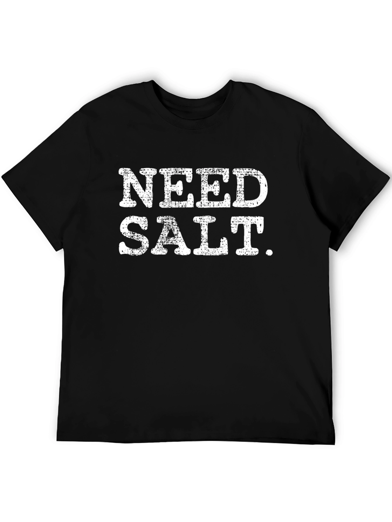 Need Salt Funny Graphic Tee - Black