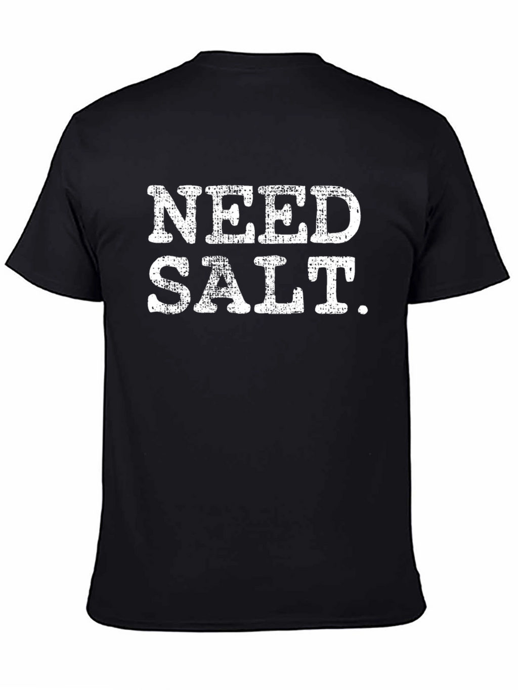 Need Salt Funny Graphic Tee - Black