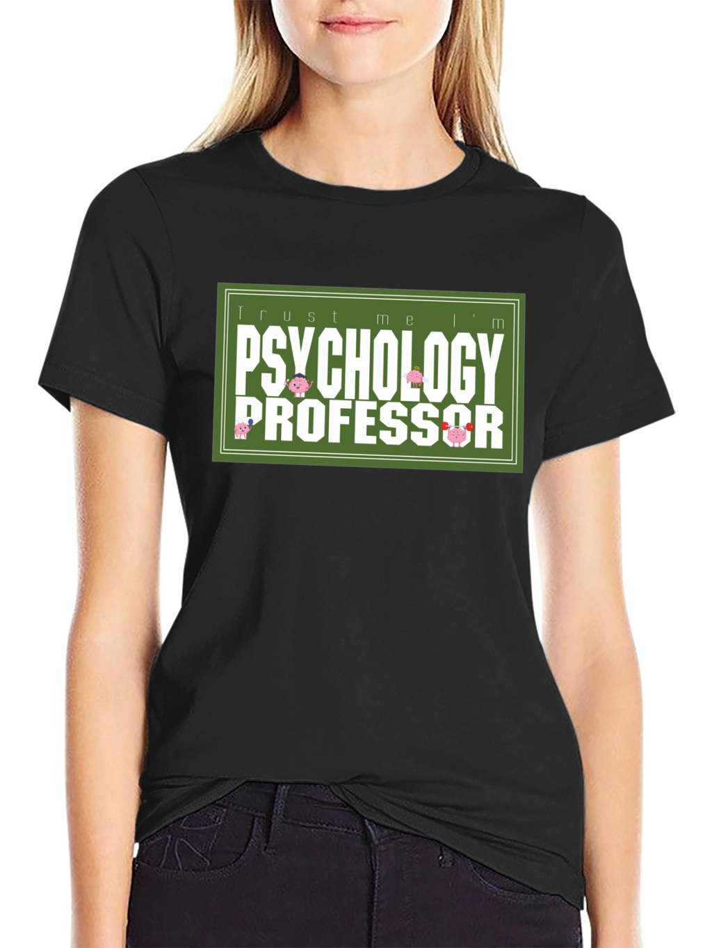 Trust Me Im a Psychology Professor T-Shirt