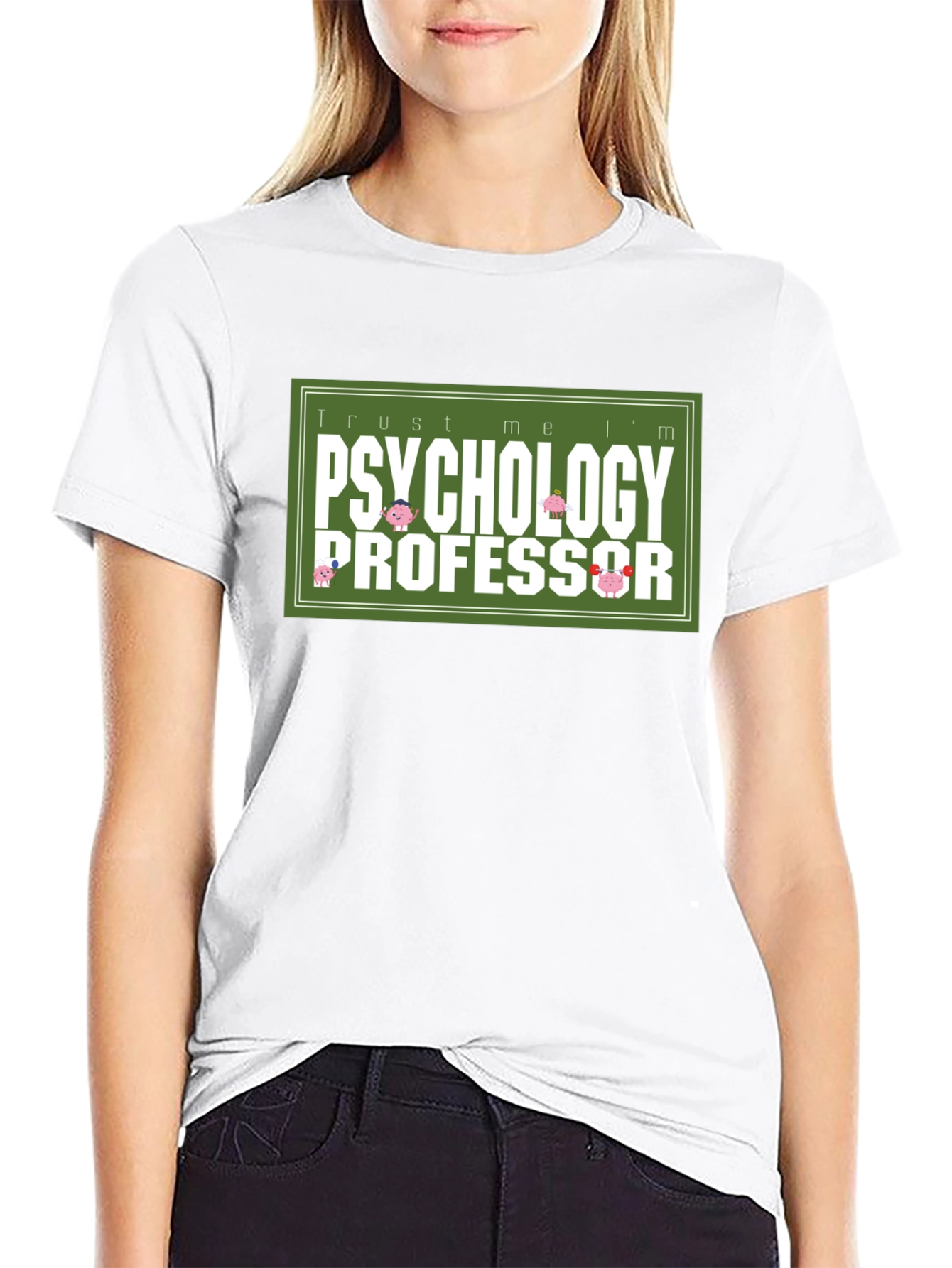 Trust Me Im a Psychology Professor T-Shirt