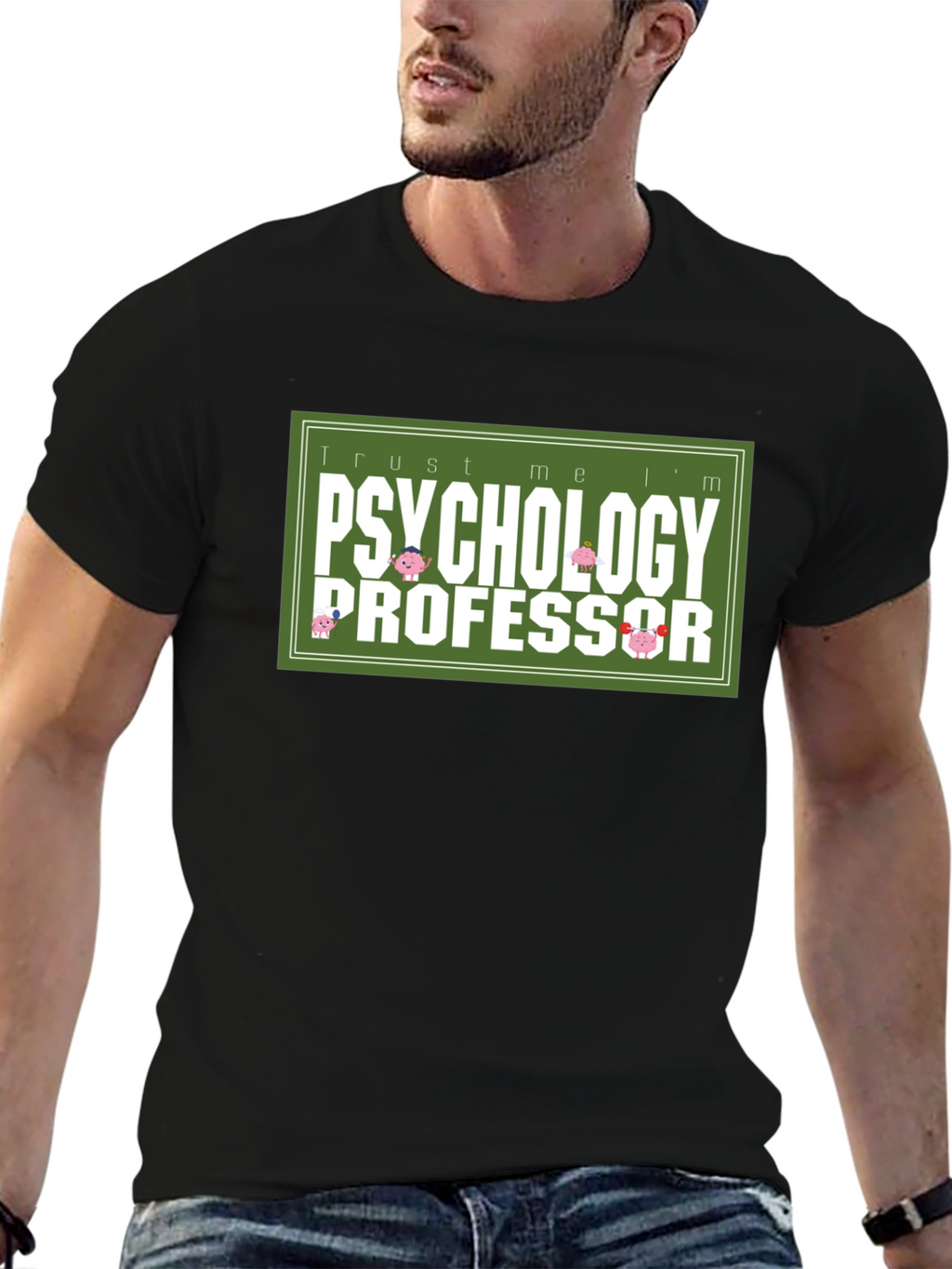 Trust Me Im a Psychology Professor T-Shirt