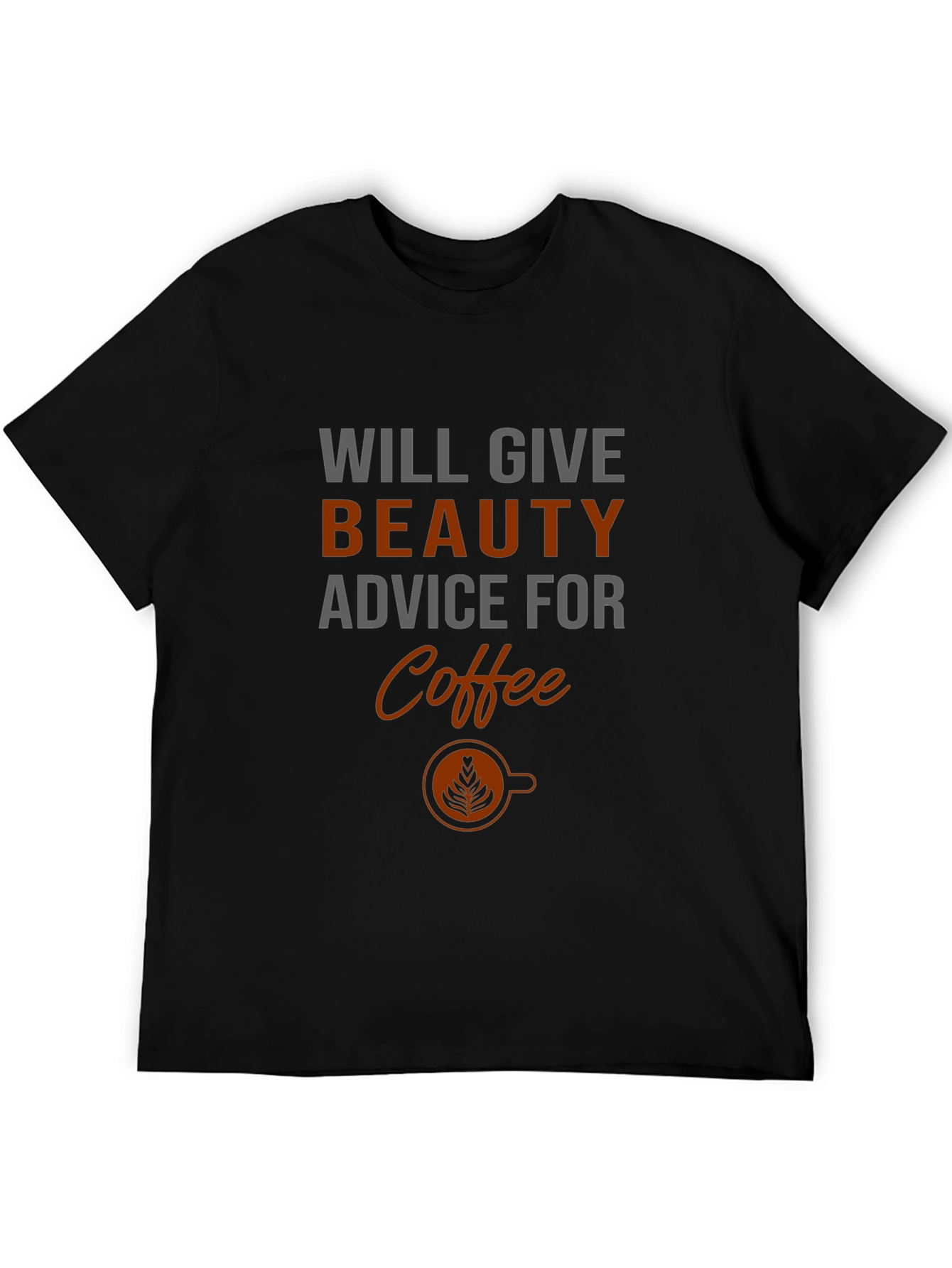 Beauty Advice For Coffee Black Graphic Tee
