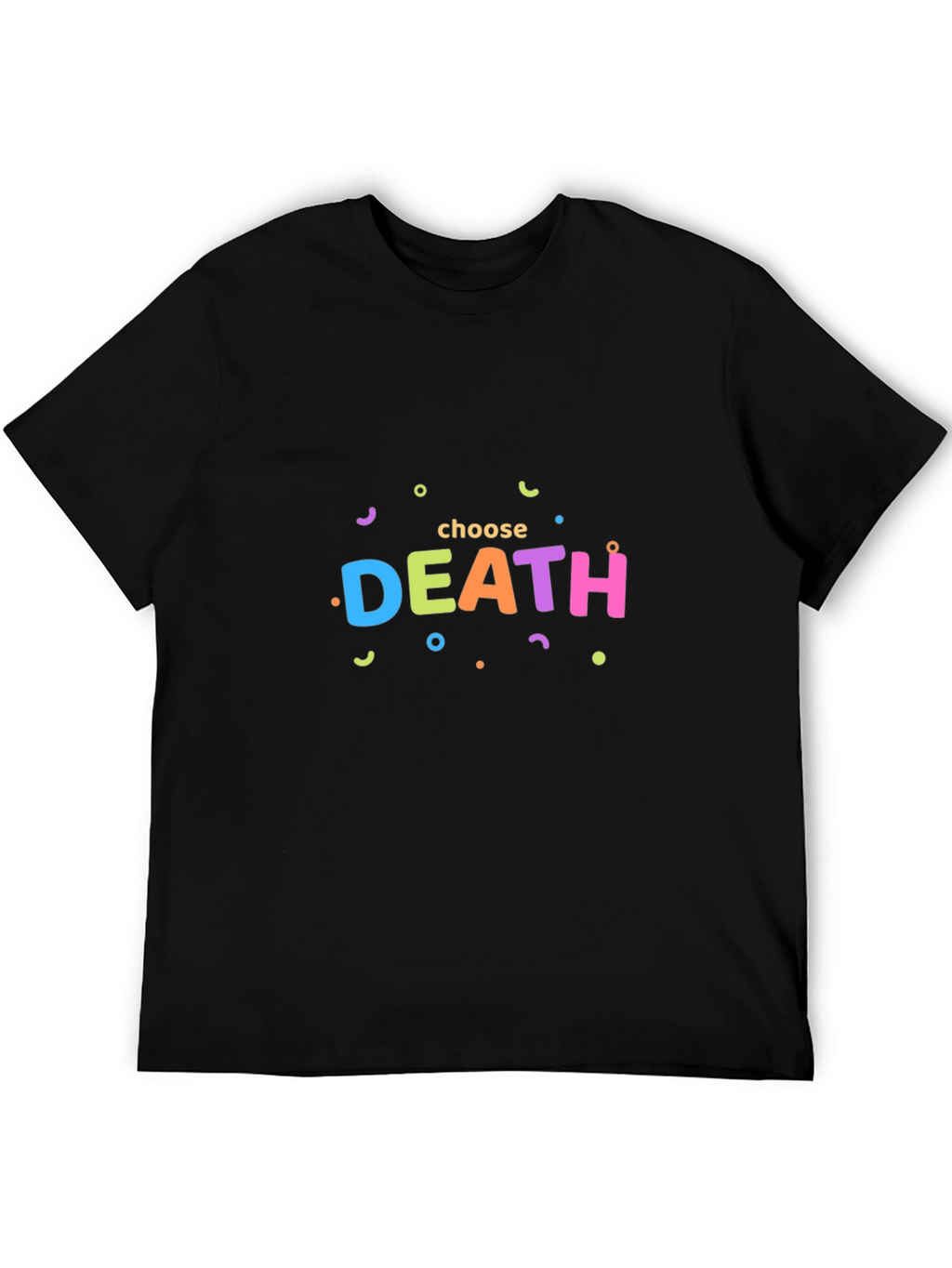 Choose Death Funny Graphic Tee
