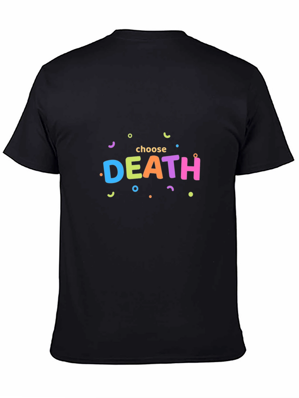 Choose Death Funny Graphic Tee