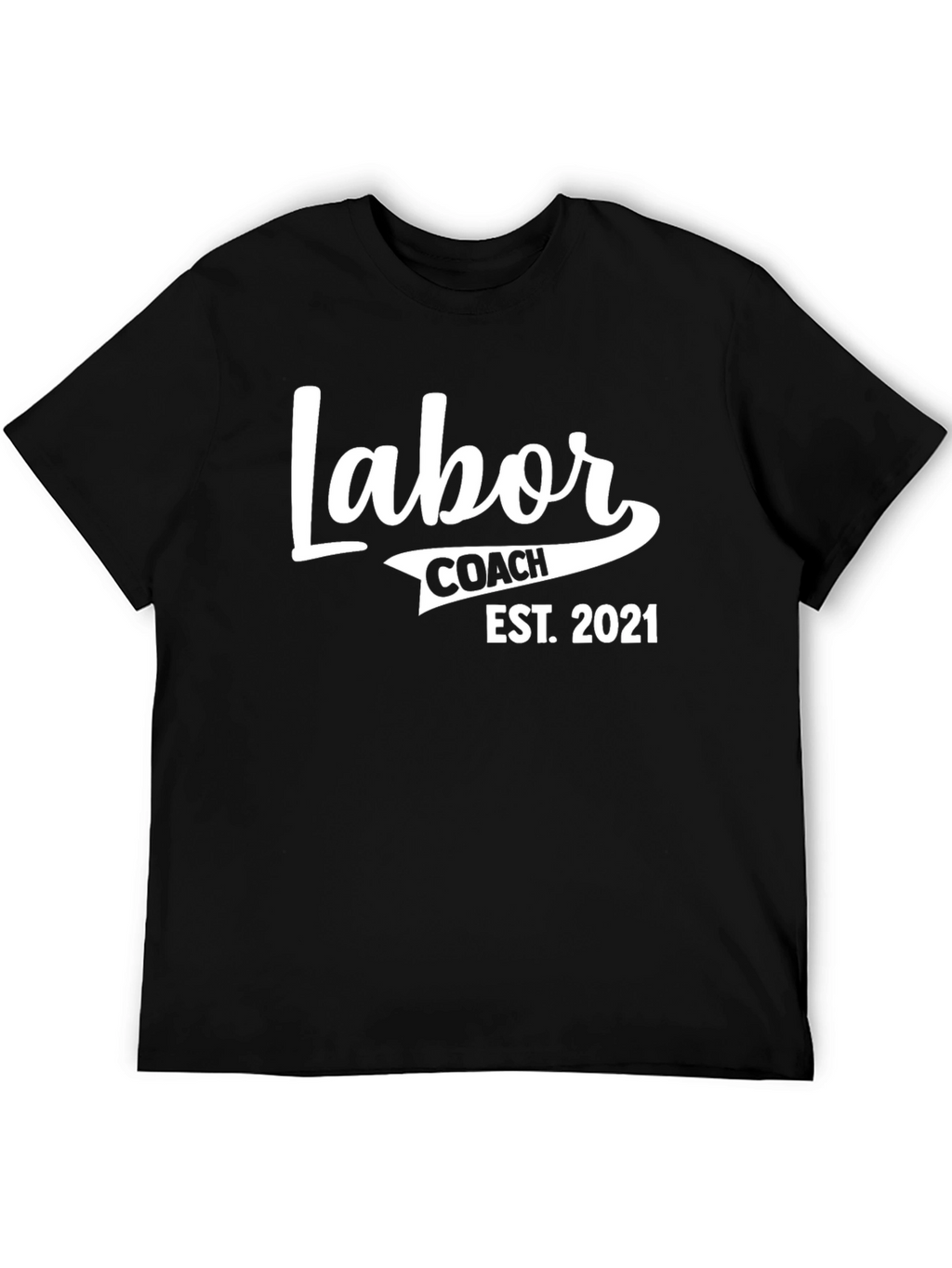 Labor Coach Est. 2021 Black T-Shirt