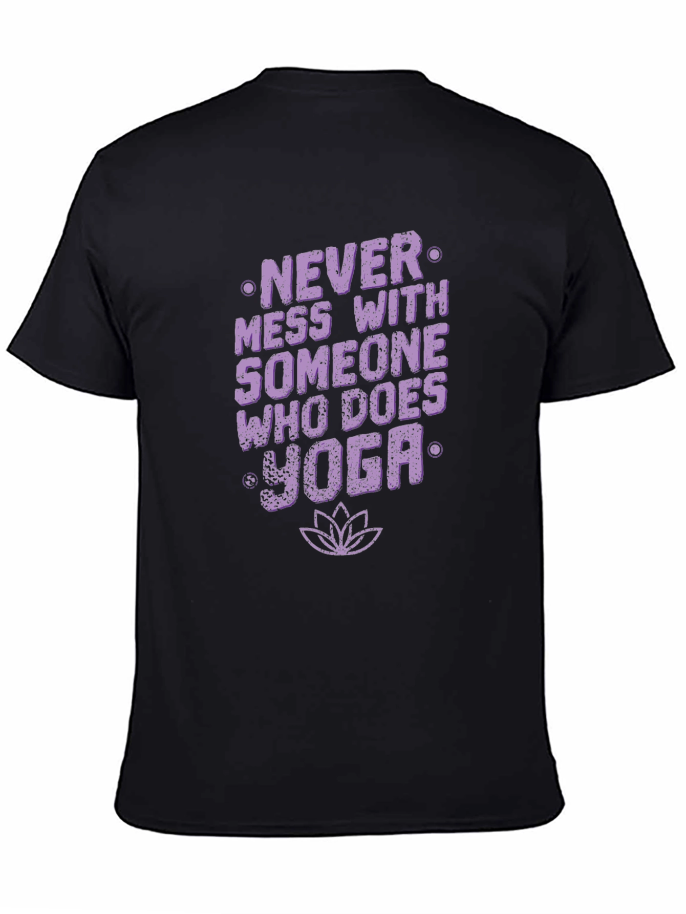 Yoga Lover T-Shirt: Never Mess With Someone Who Does Yoga