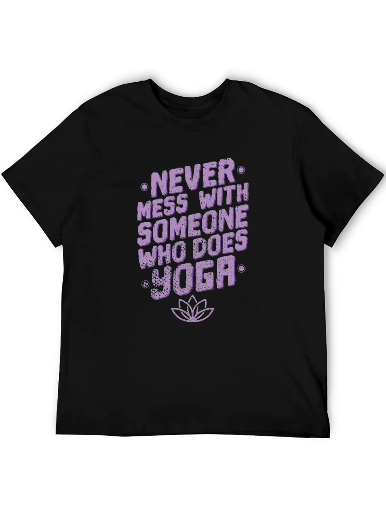 Yoga Lover T-Shirt: Never Mess With Someone Who Does Yoga