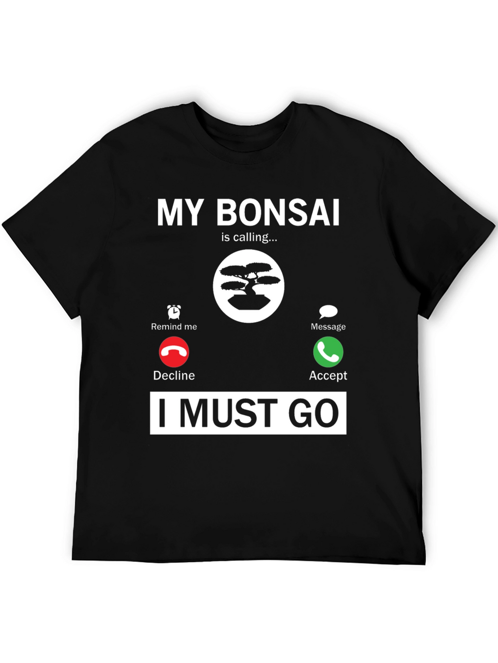 My Bonsai is Calling T-Shirt