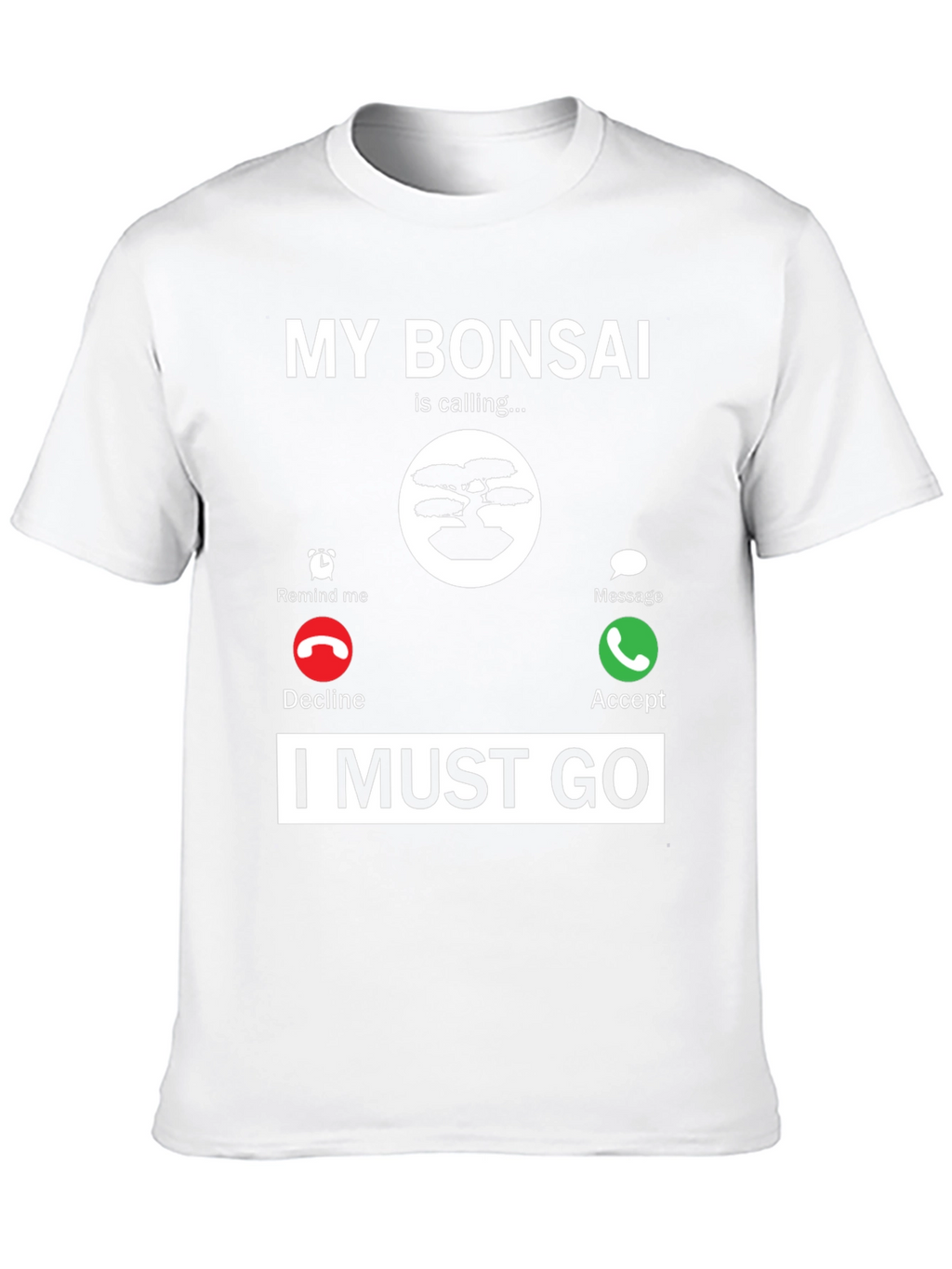 My Bonsai is Calling T-Shirt