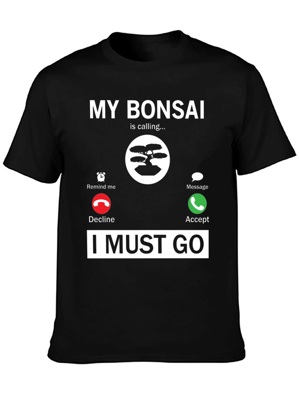 My Bonsai is Calling T-Shirt