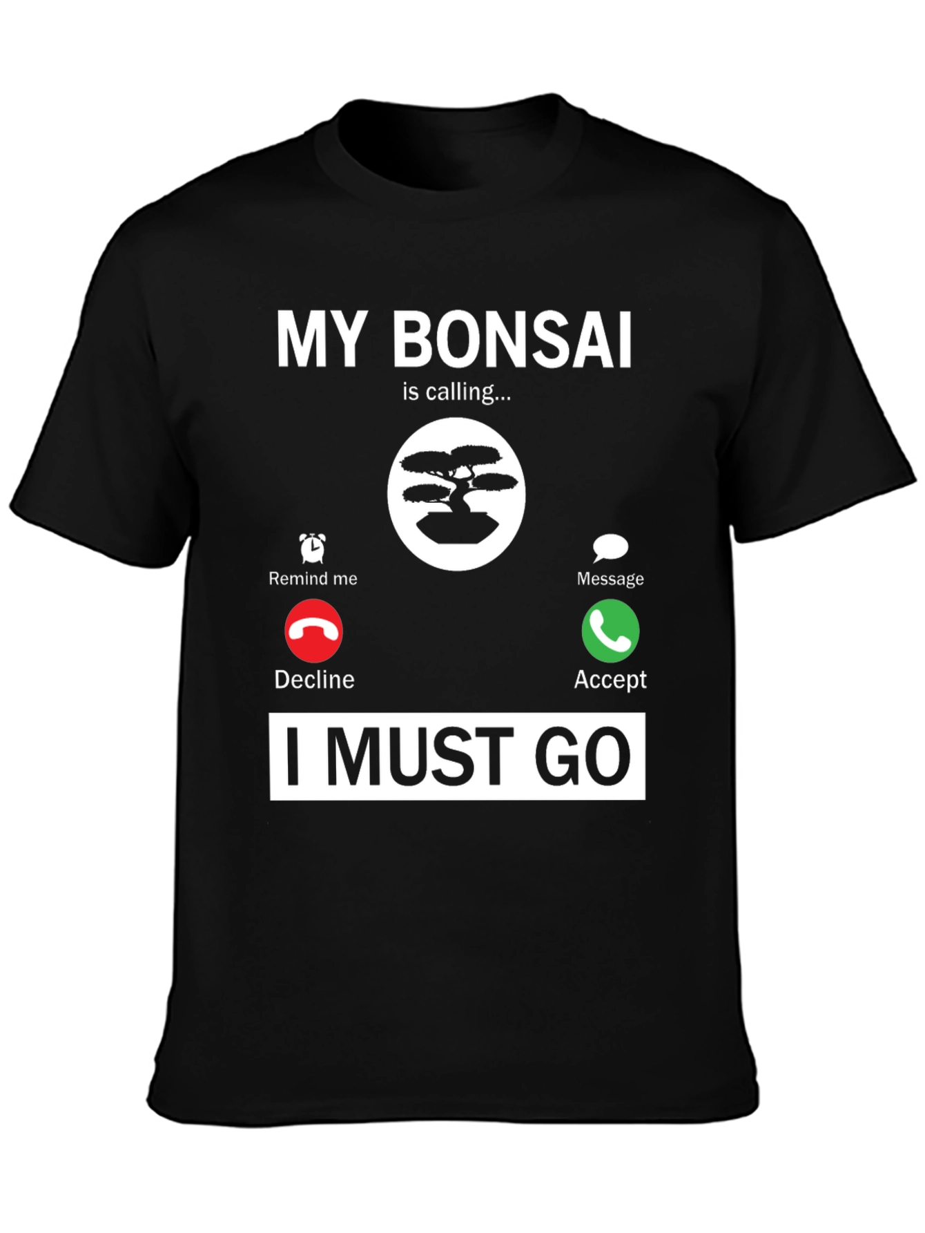 My Bonsai is Calling T-Shirt