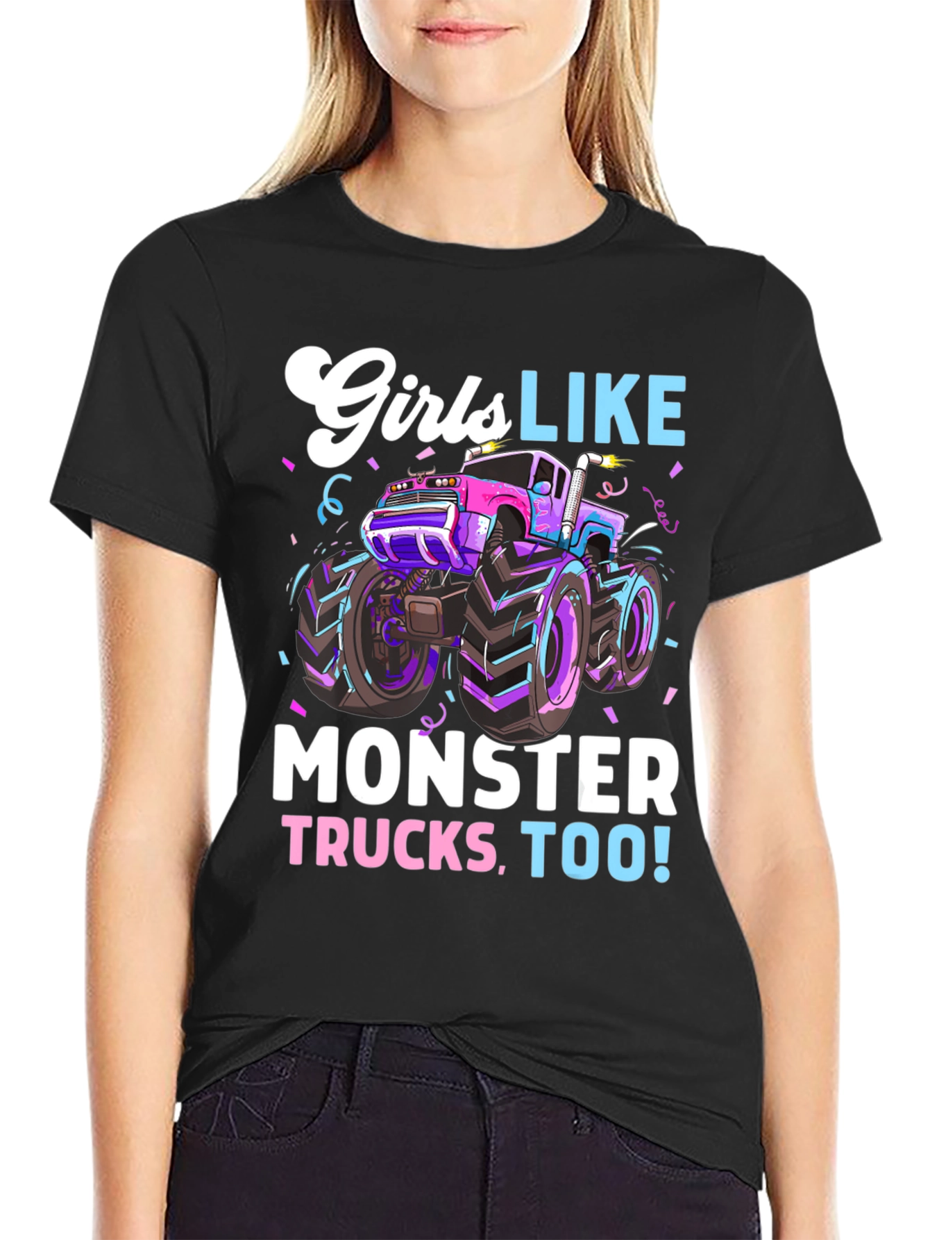 Girls Like Monster Trucks Tee - Cool Graphic Design