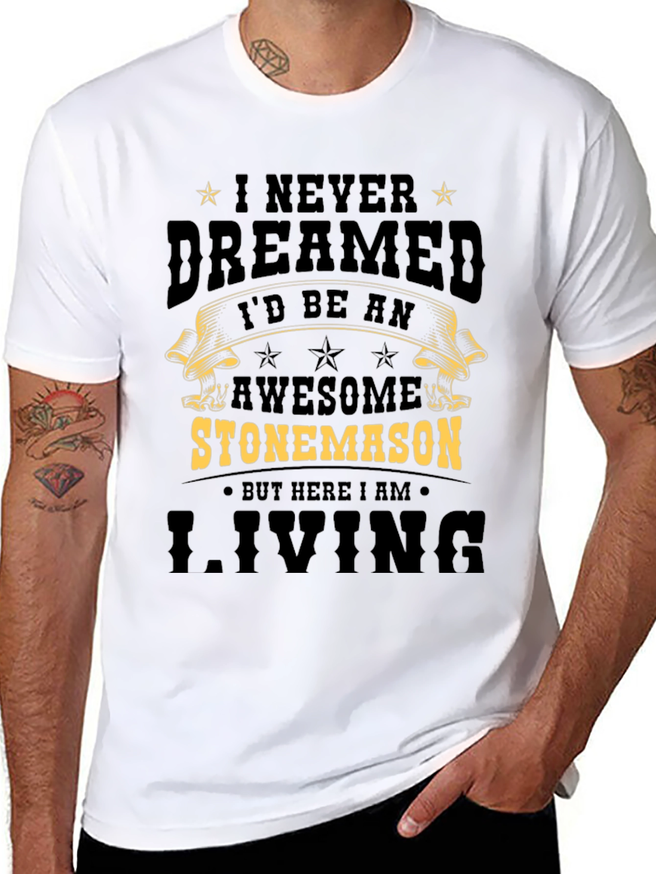 Awesome Stonemason T-Shirt - Never Dreamed Id Be One