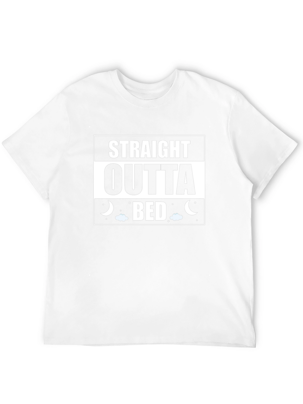 Straight Outta Bed Funny T-Shirt
