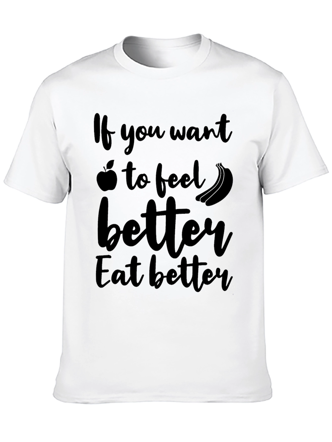 Eat Better Feel Better T-Shirt