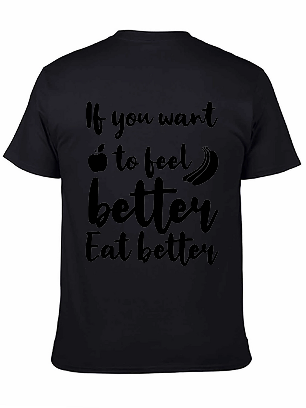 Eat Better Feel Better T-Shirt