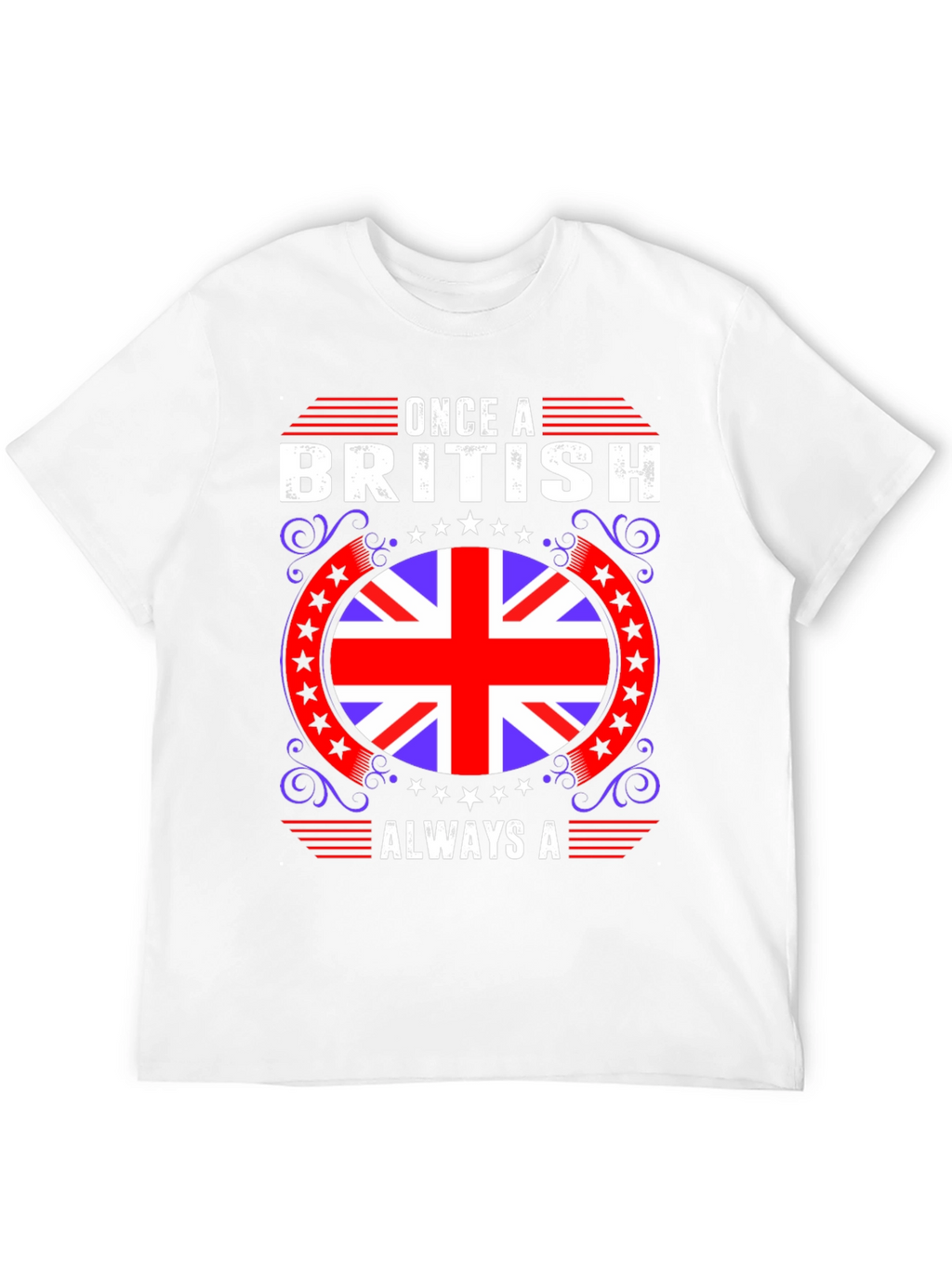 Once a British Always a British T-Shirt