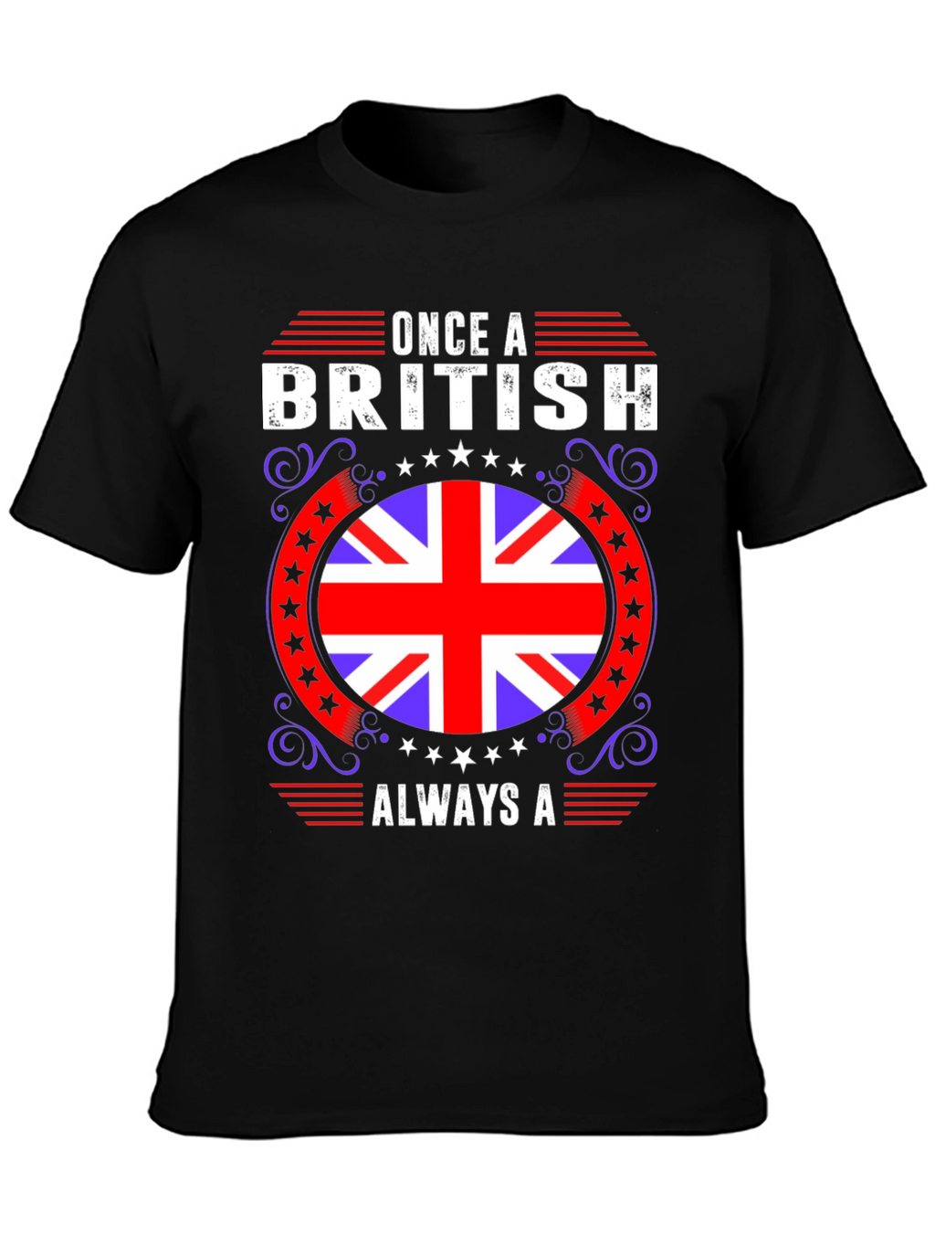 Once a British Always a British T-Shirt