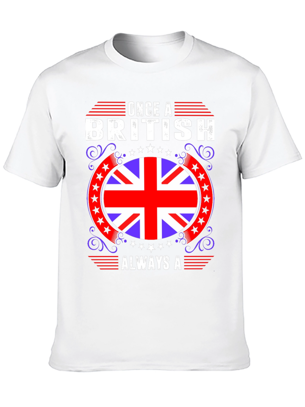 Once a British Always a British T-Shirt