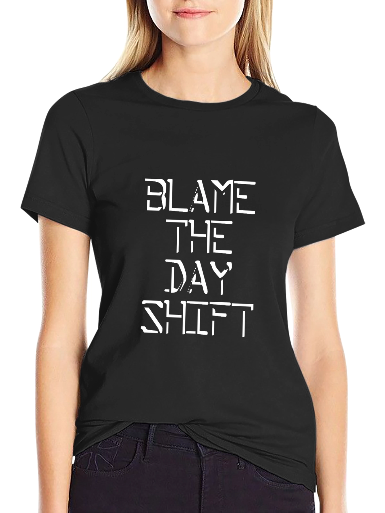 Blame The Day Shift Funny Graphic Tee