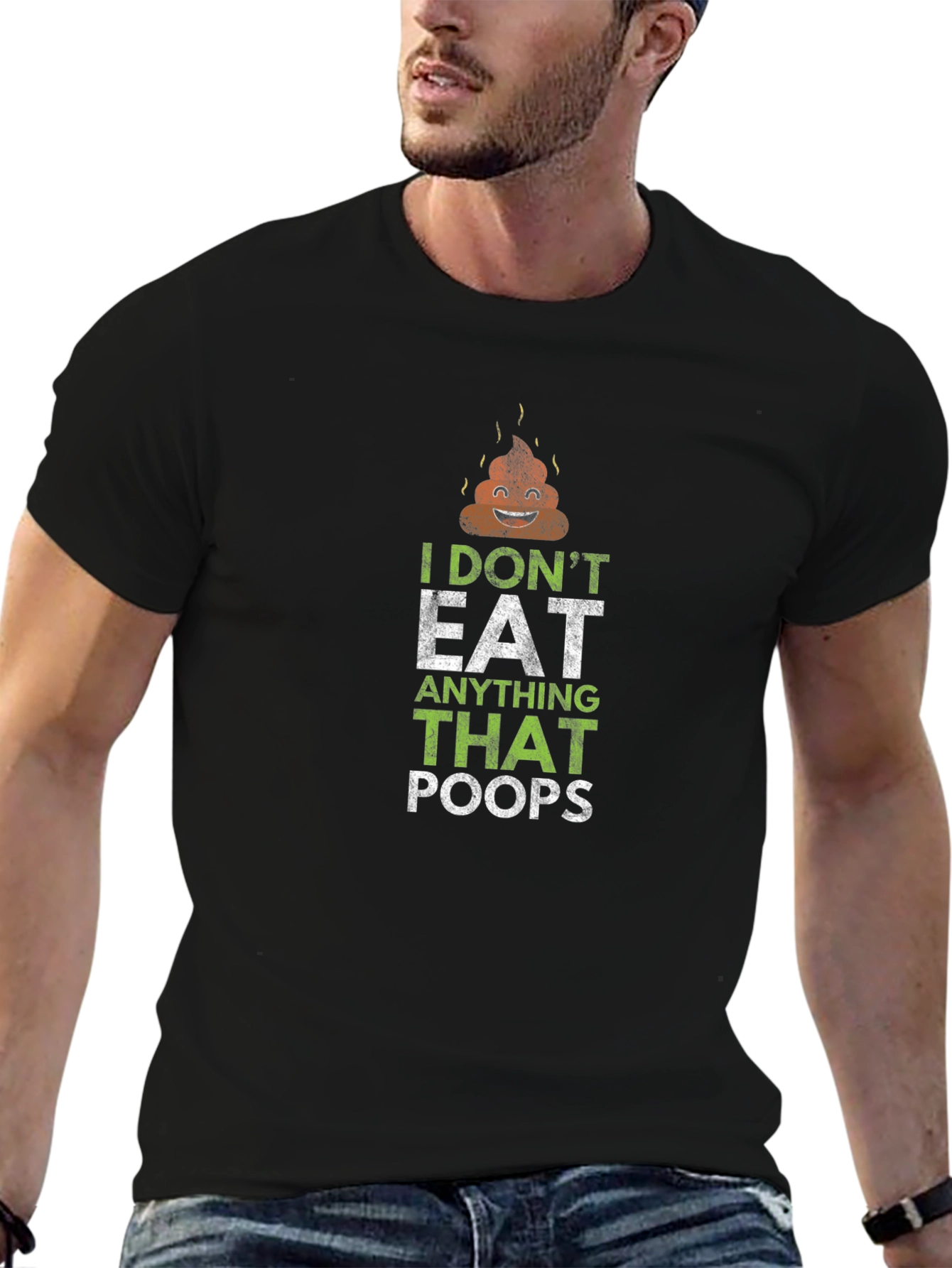 I Dont Eat Anything That Poops T-Shirt