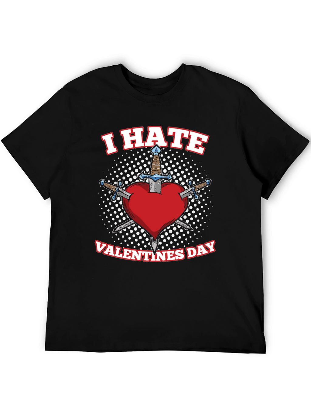 I Hate Valentines Day T-Shirt