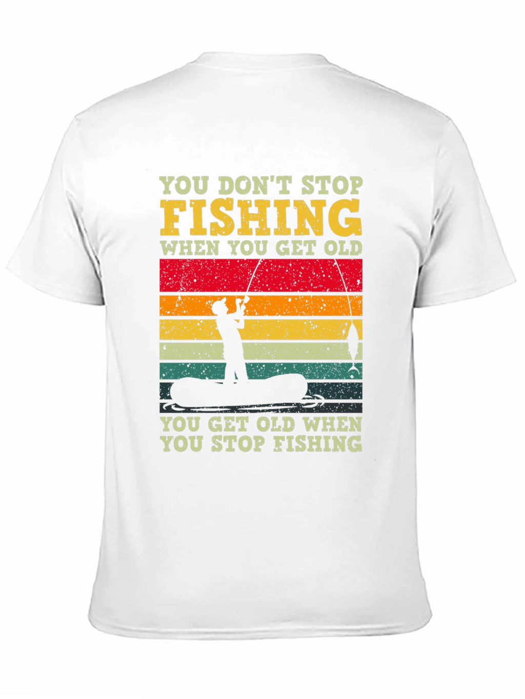 Fishing T-Shirt - You Dont Stop Fishing Graphic Tee