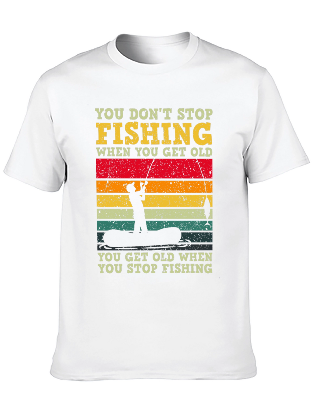 Fishing T-Shirt - You Dont Stop Fishing Graphic Tee