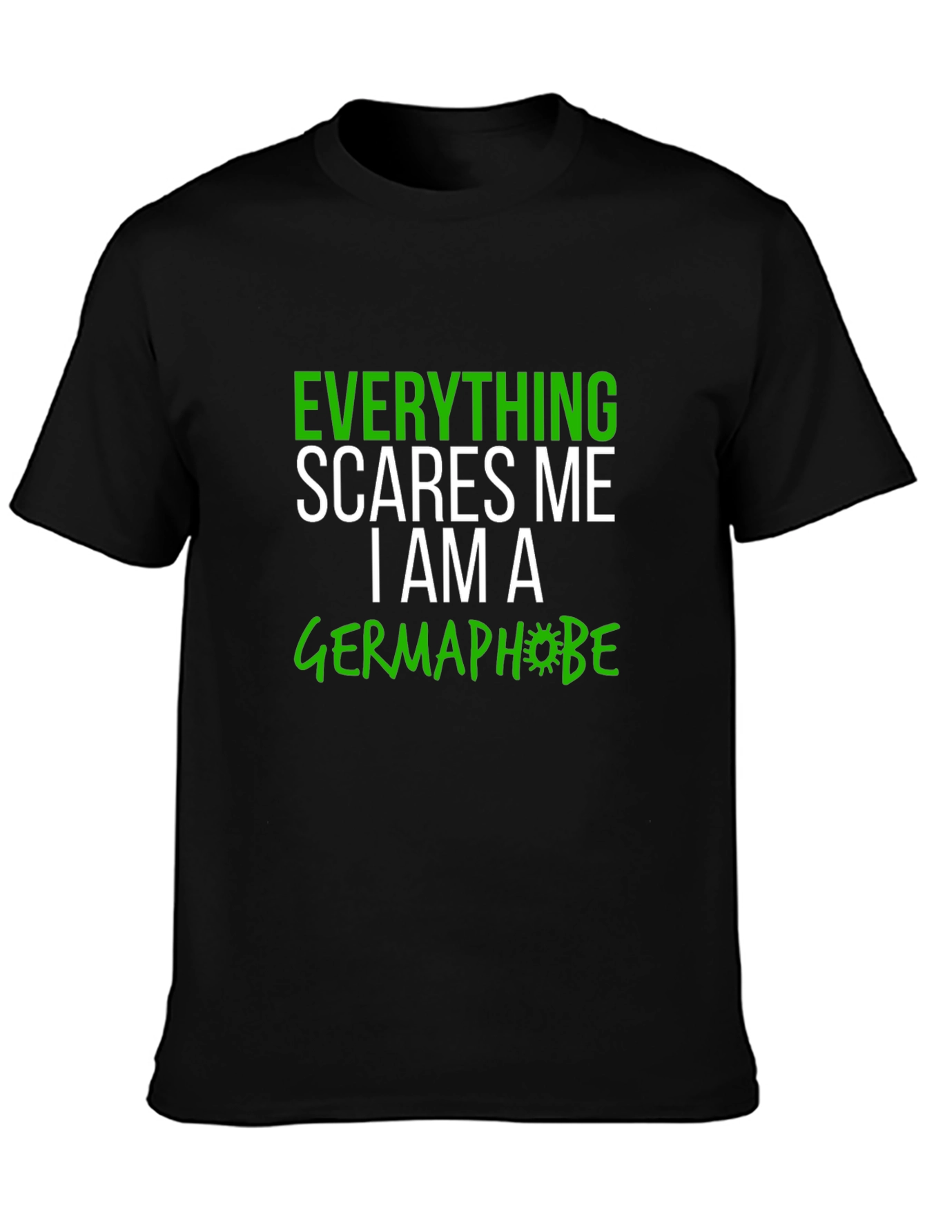 Everything Scares Me Germaphobe Graphic Tee