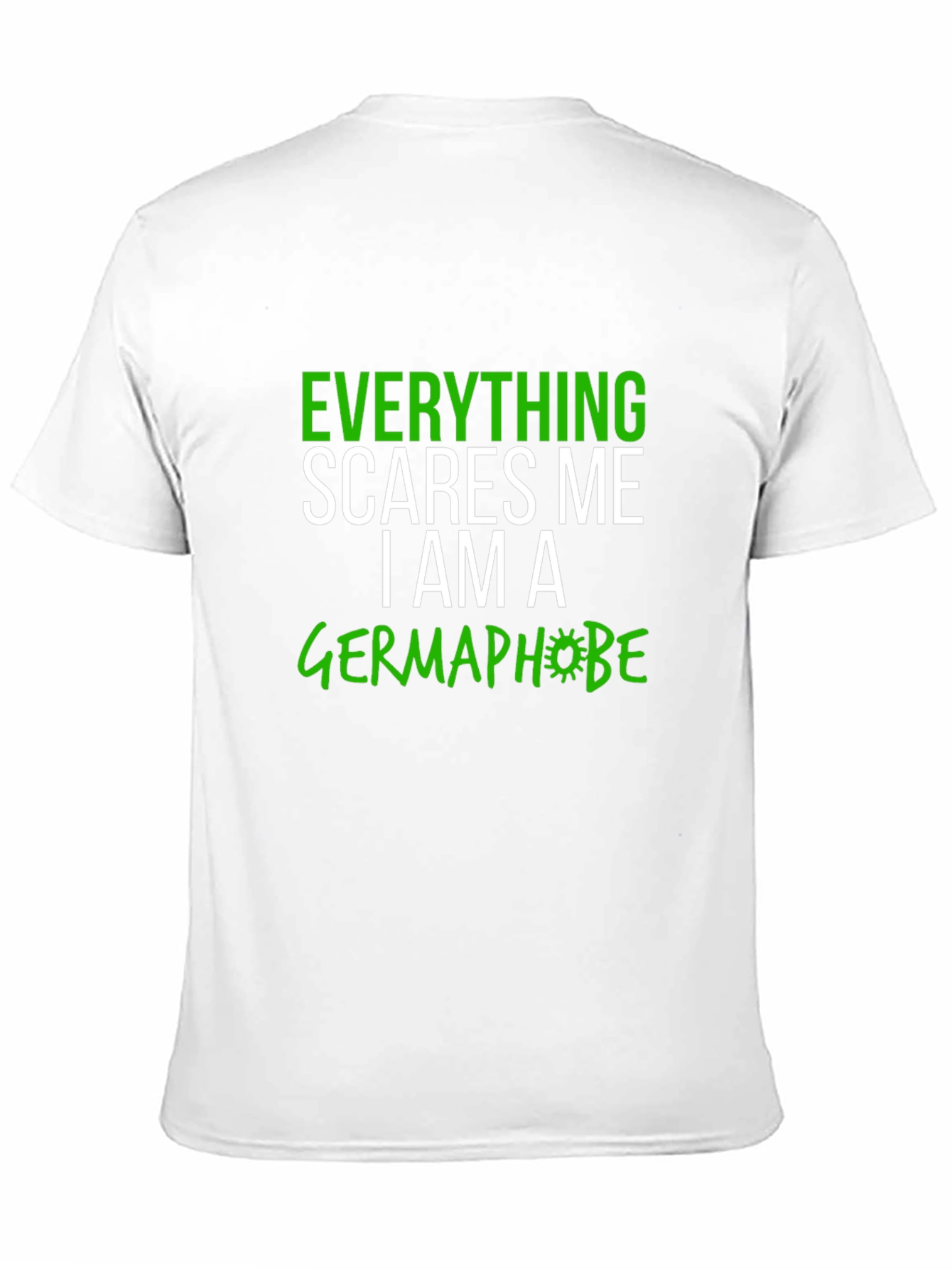 Everything Scares Me Germaphobe Graphic Tee