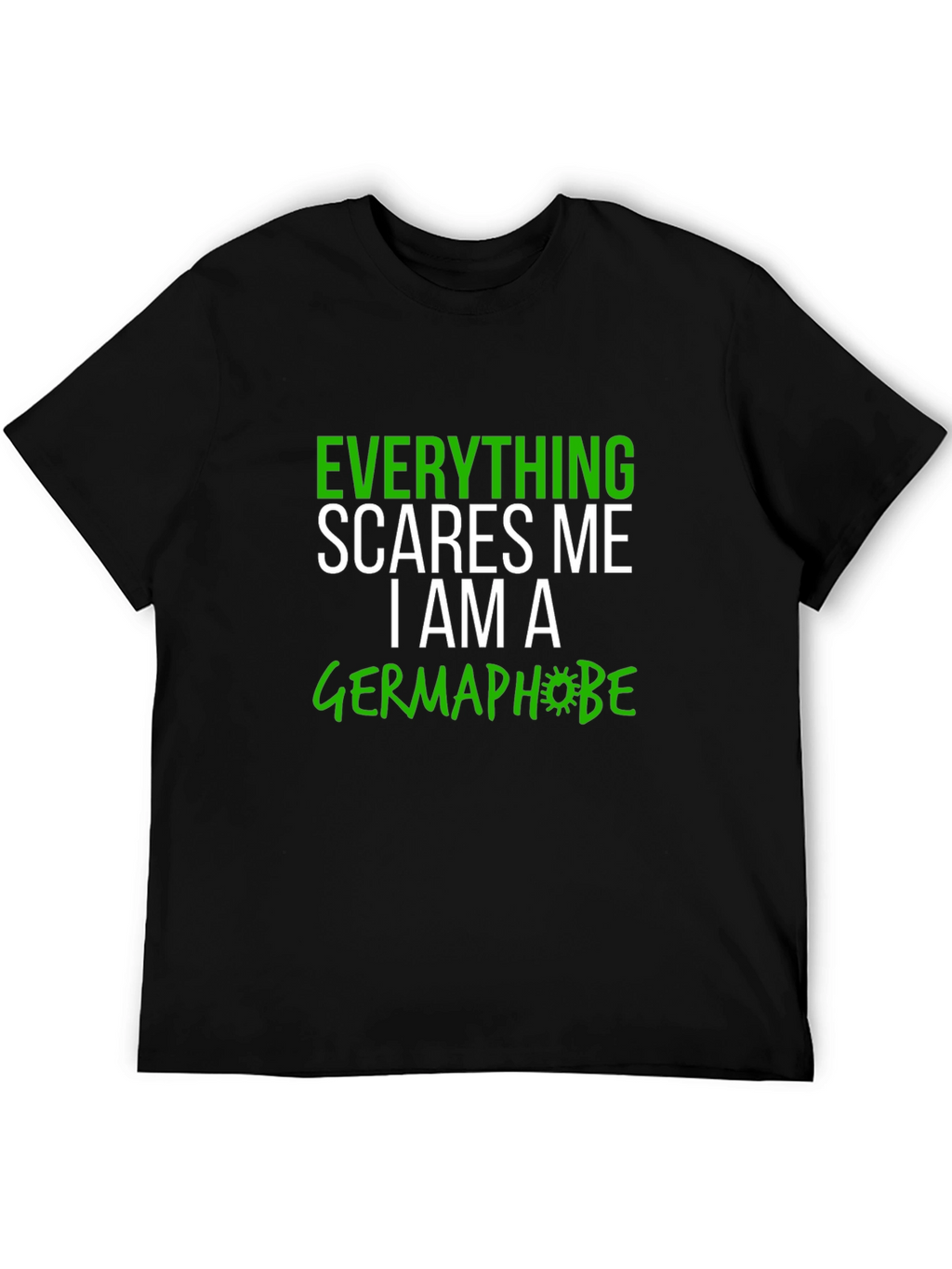 Everything Scares Me Germaphobe Graphic Tee