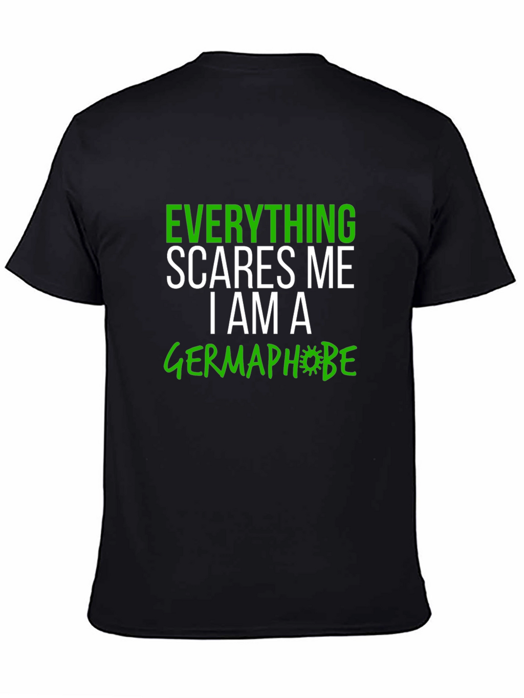 Everything Scares Me Germaphobe Graphic Tee