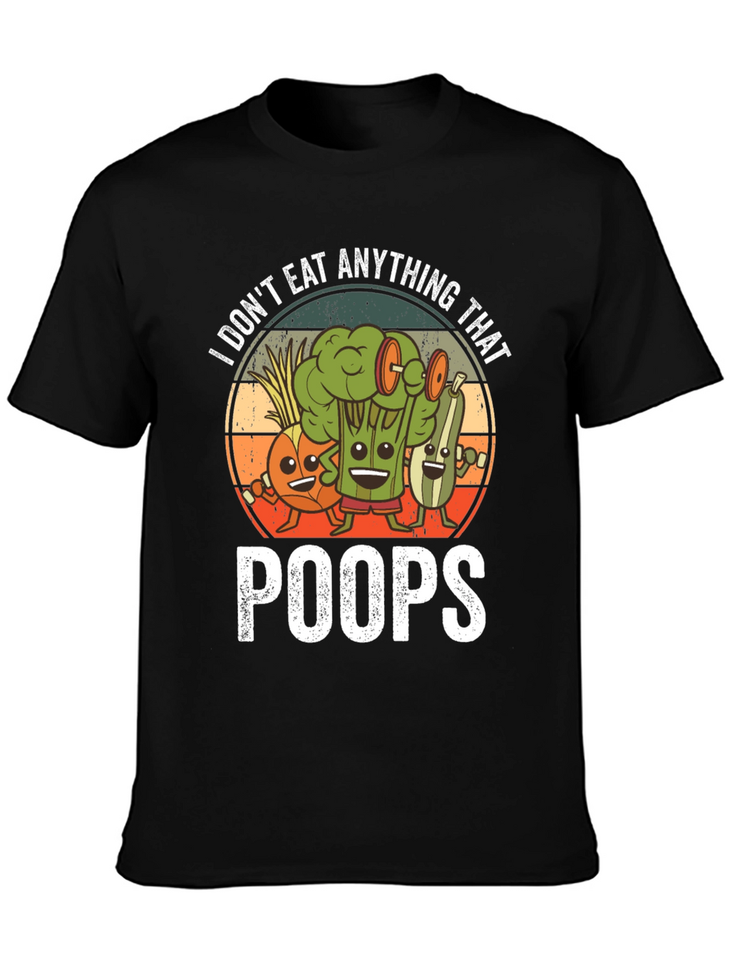 Vegan Graphic T-Shirt: I Dont Eat Anything That Poops