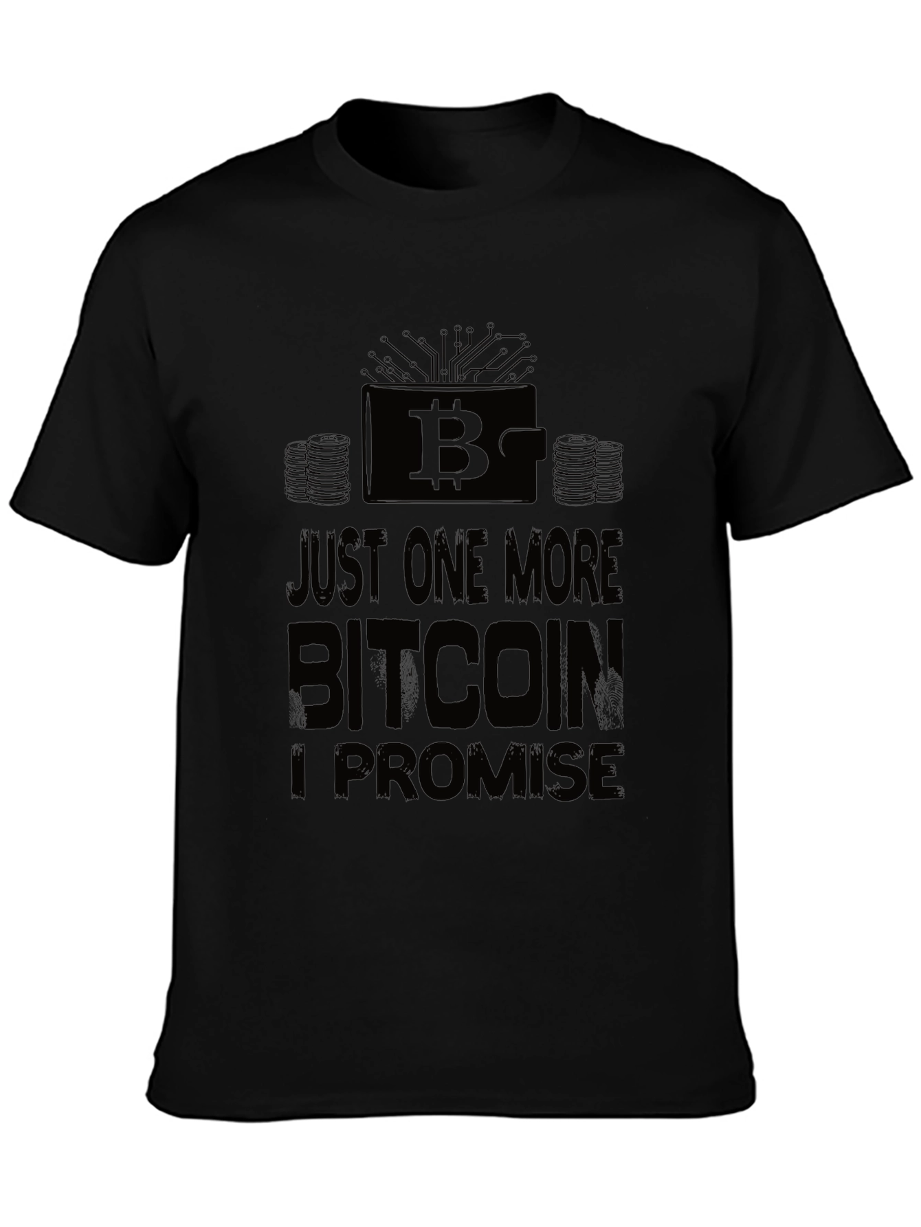 Bitcoin T-Shirt - Just One More Bitcoin Promise Tee