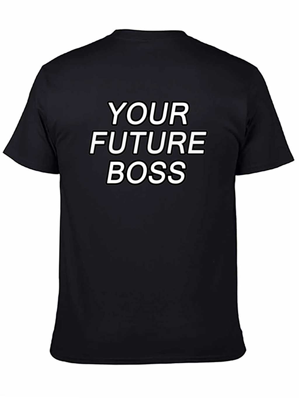 Your Future Boss Black T-Shirt - Bold Statement Tee
