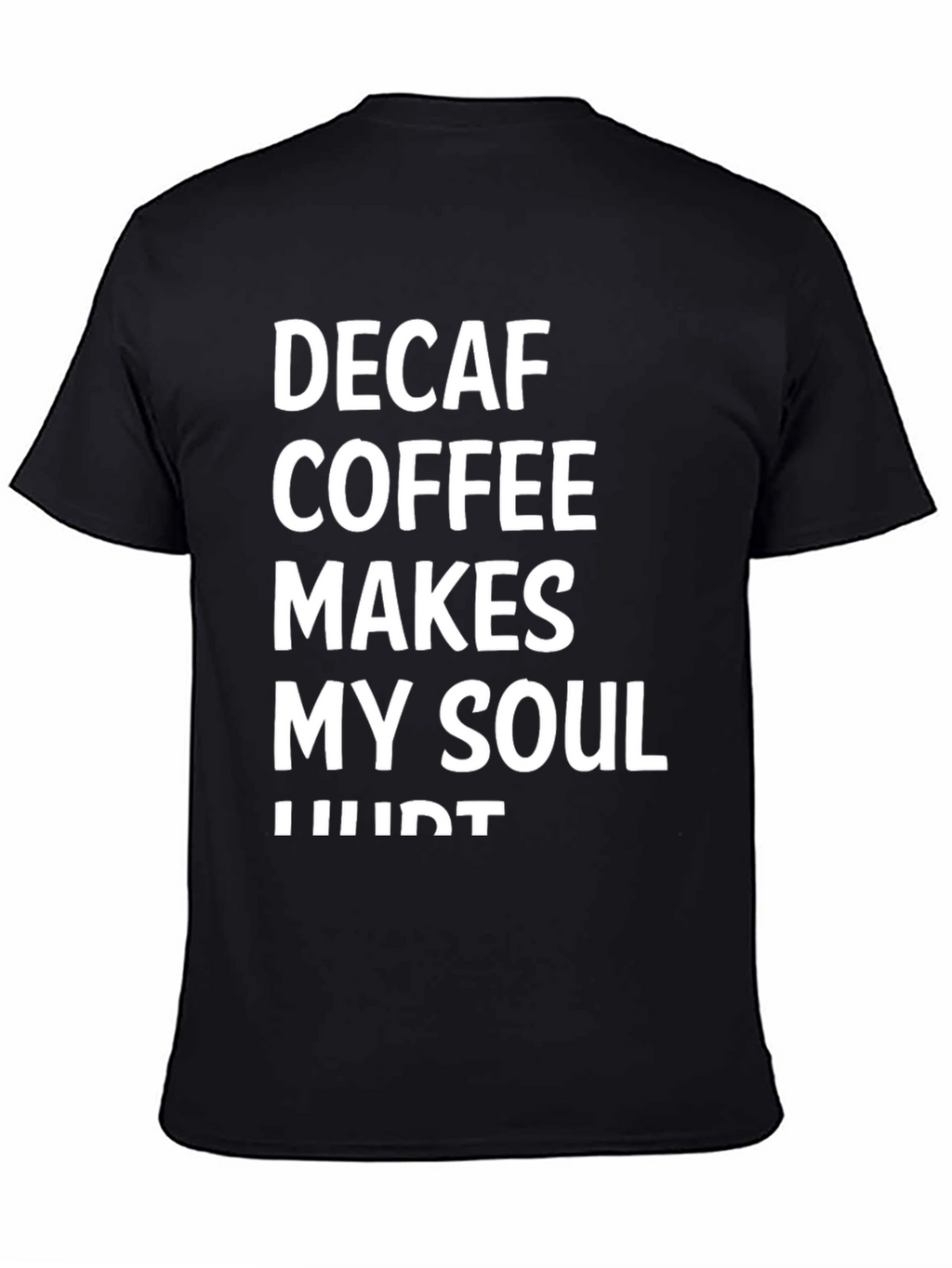 Decaf Coffee Soul Hurt Graphic Tee