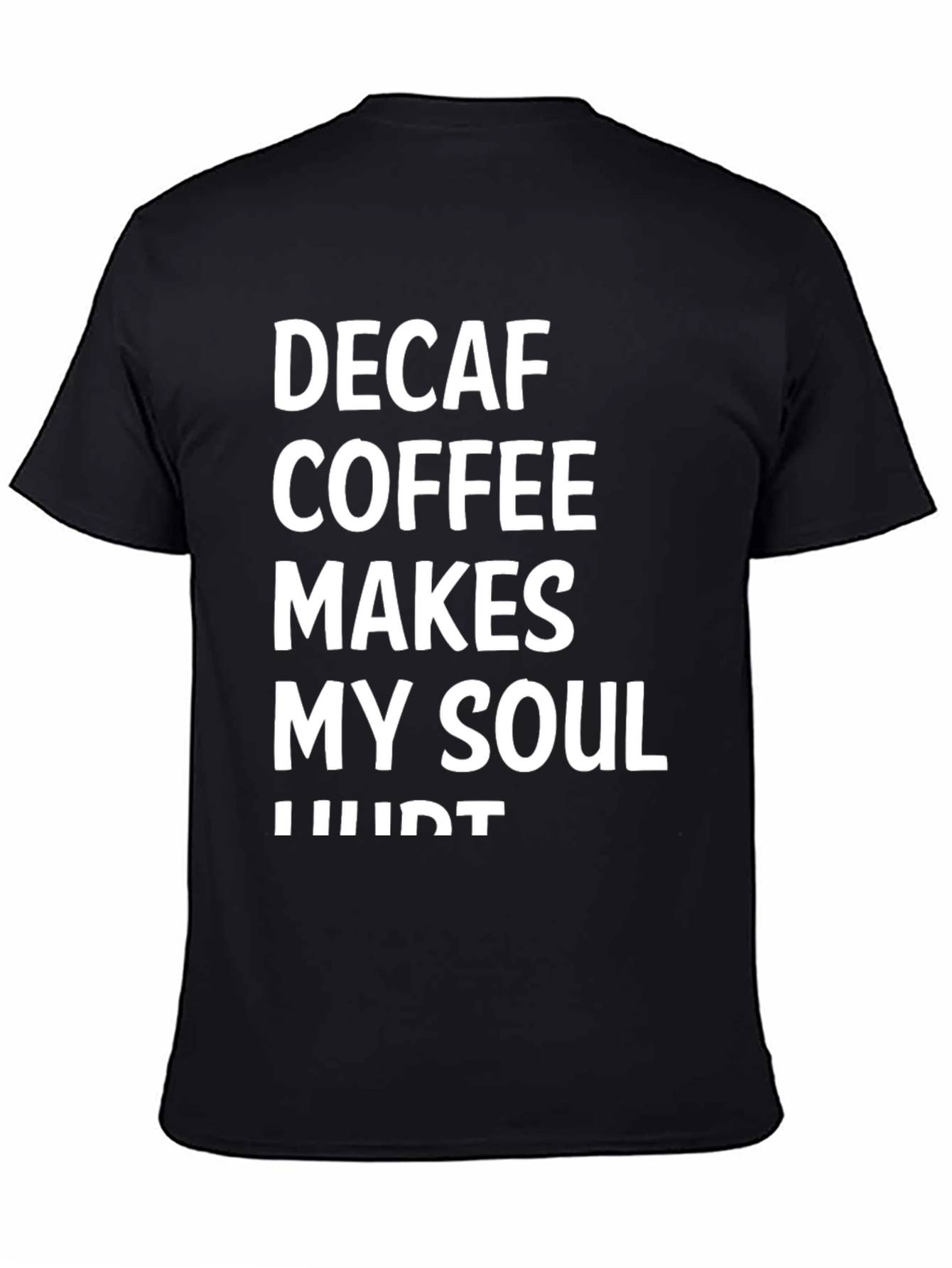 Decaf Coffee Soul Hurt Graphic Tee