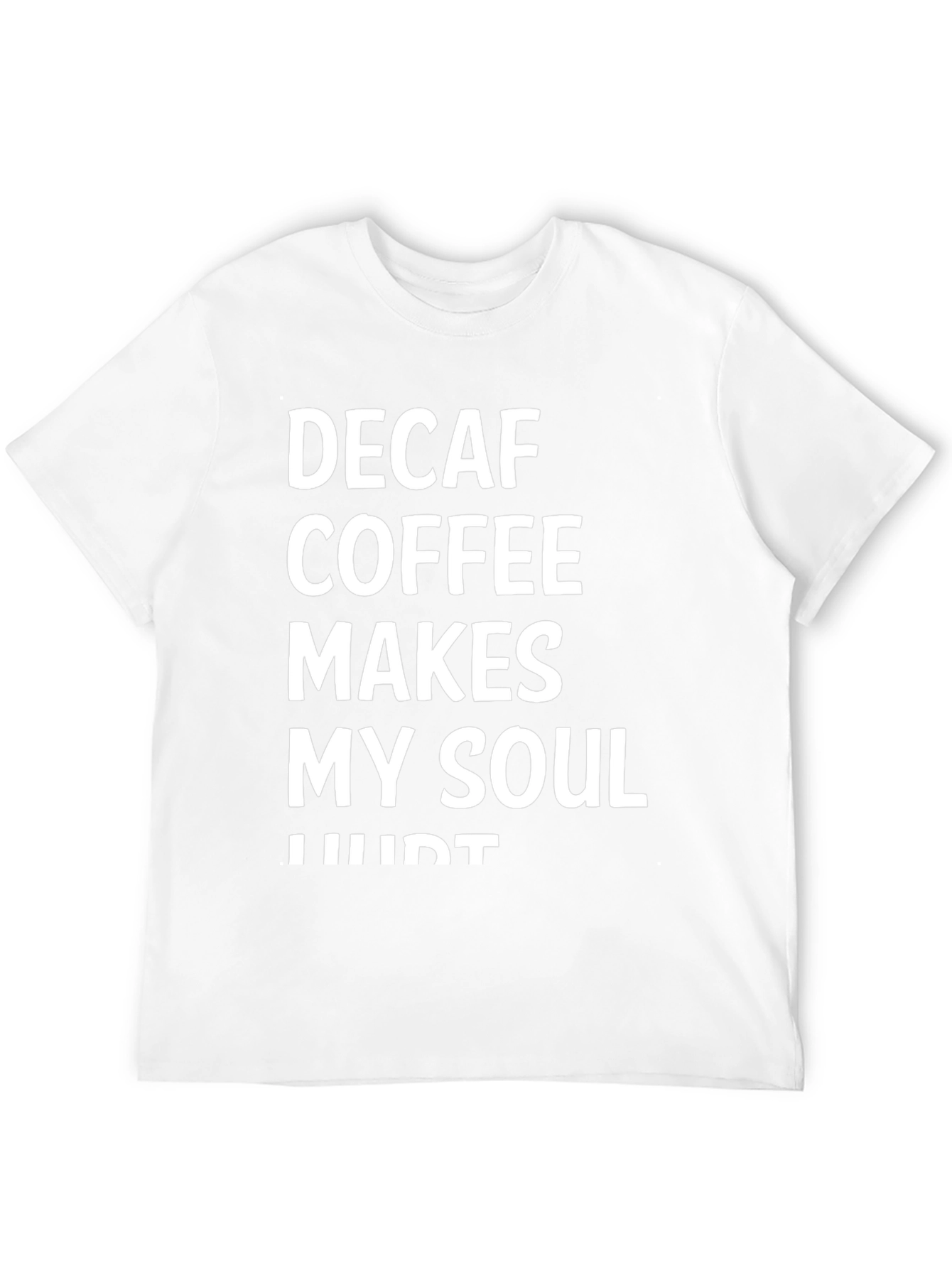 Decaf Coffee Soul Hurt Graphic Tee