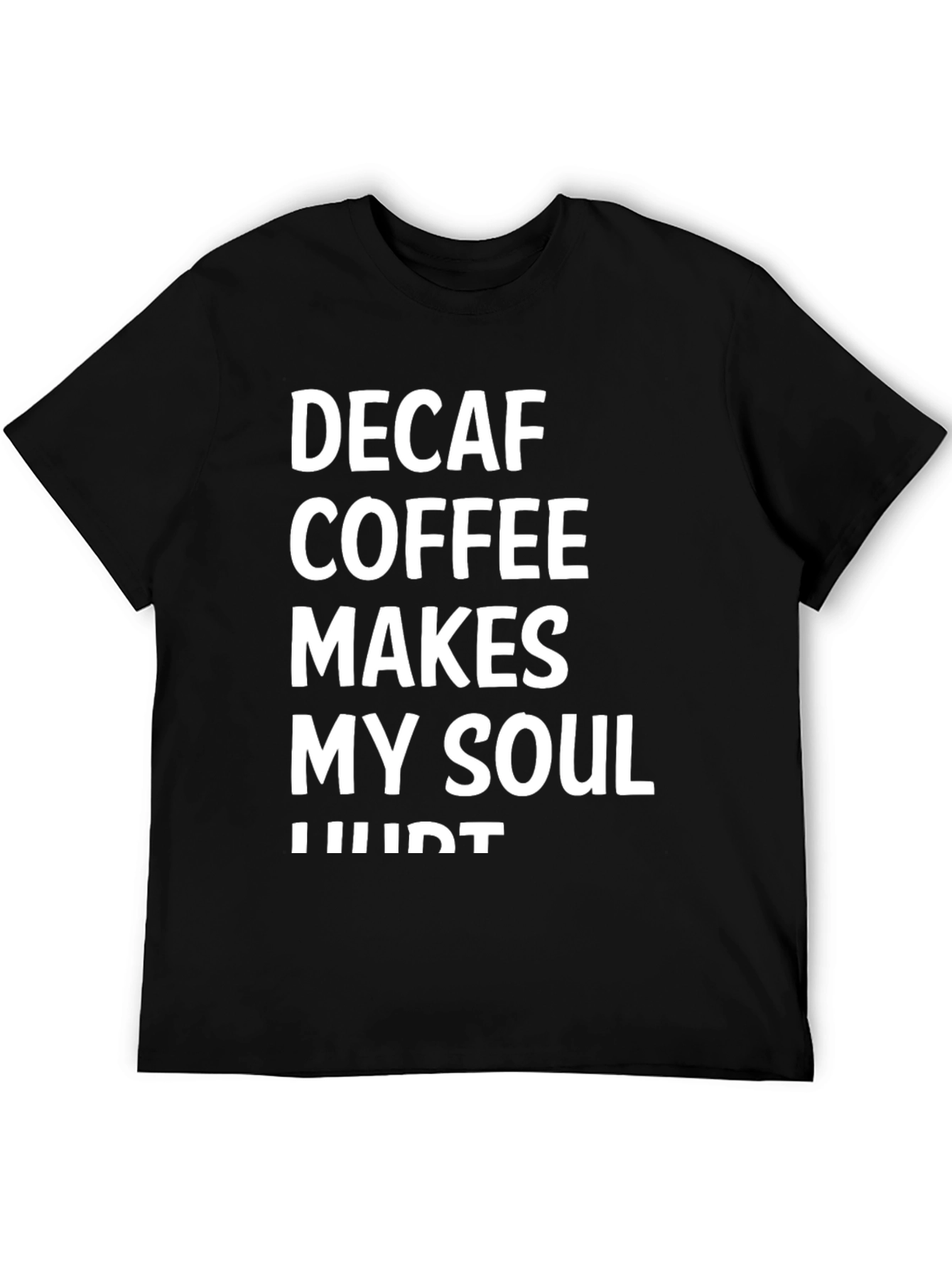 Decaf Coffee Soul Hurt Graphic Tee